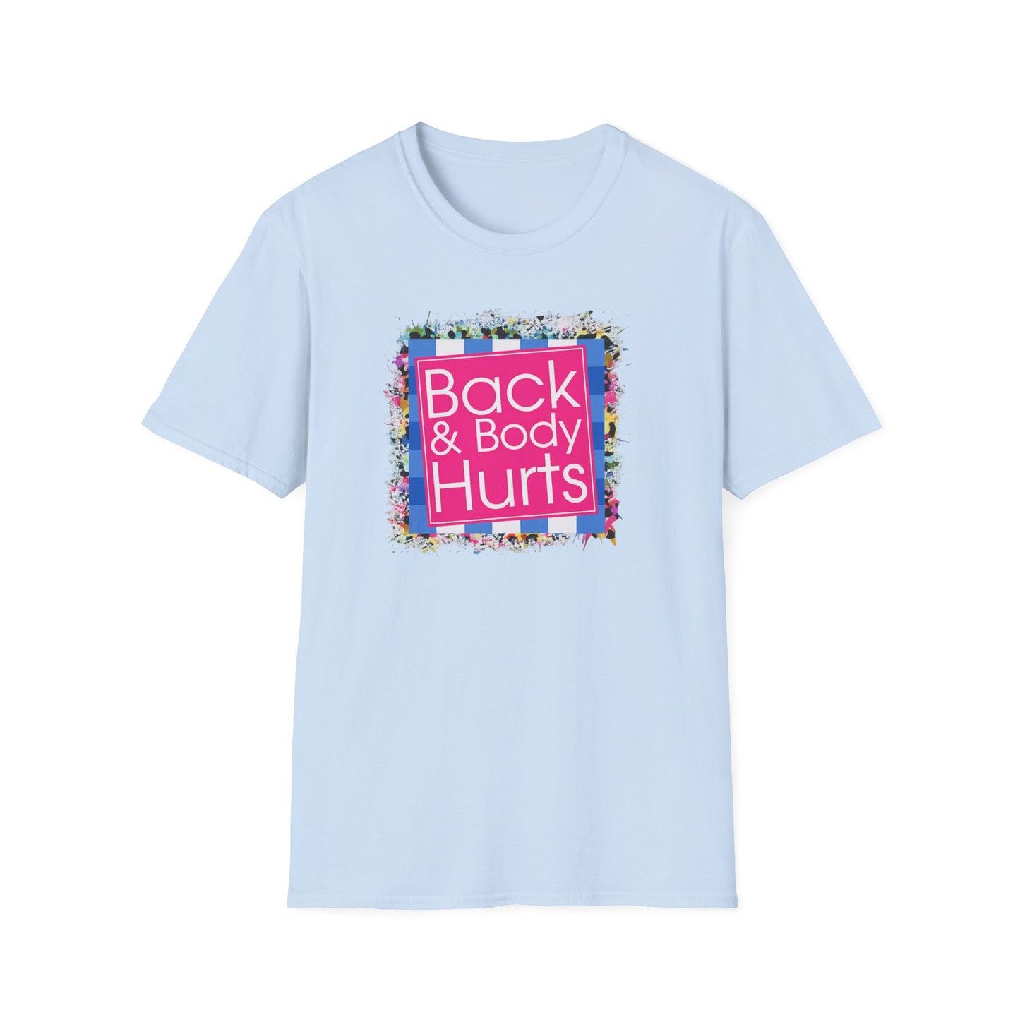 Back & Body Hurts T-Shirt