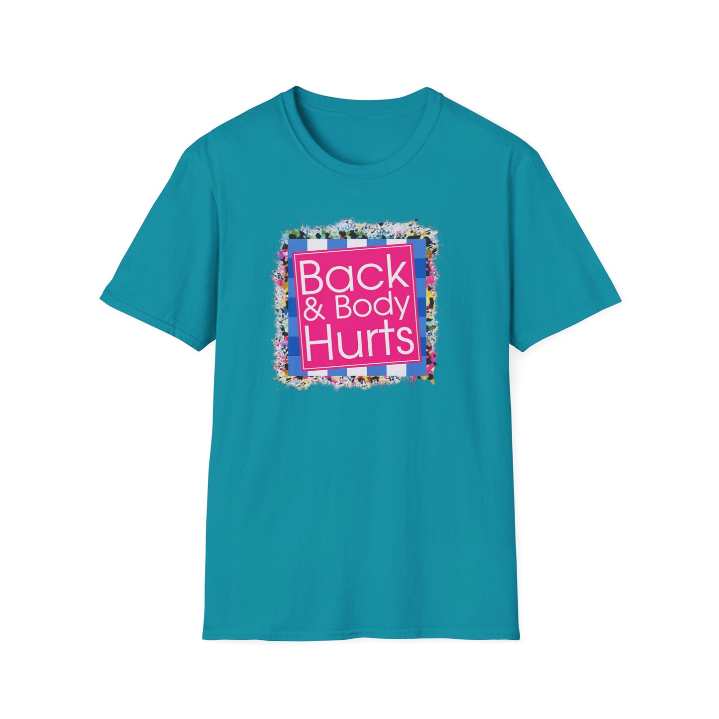Back & Body Hurts T-Shirt