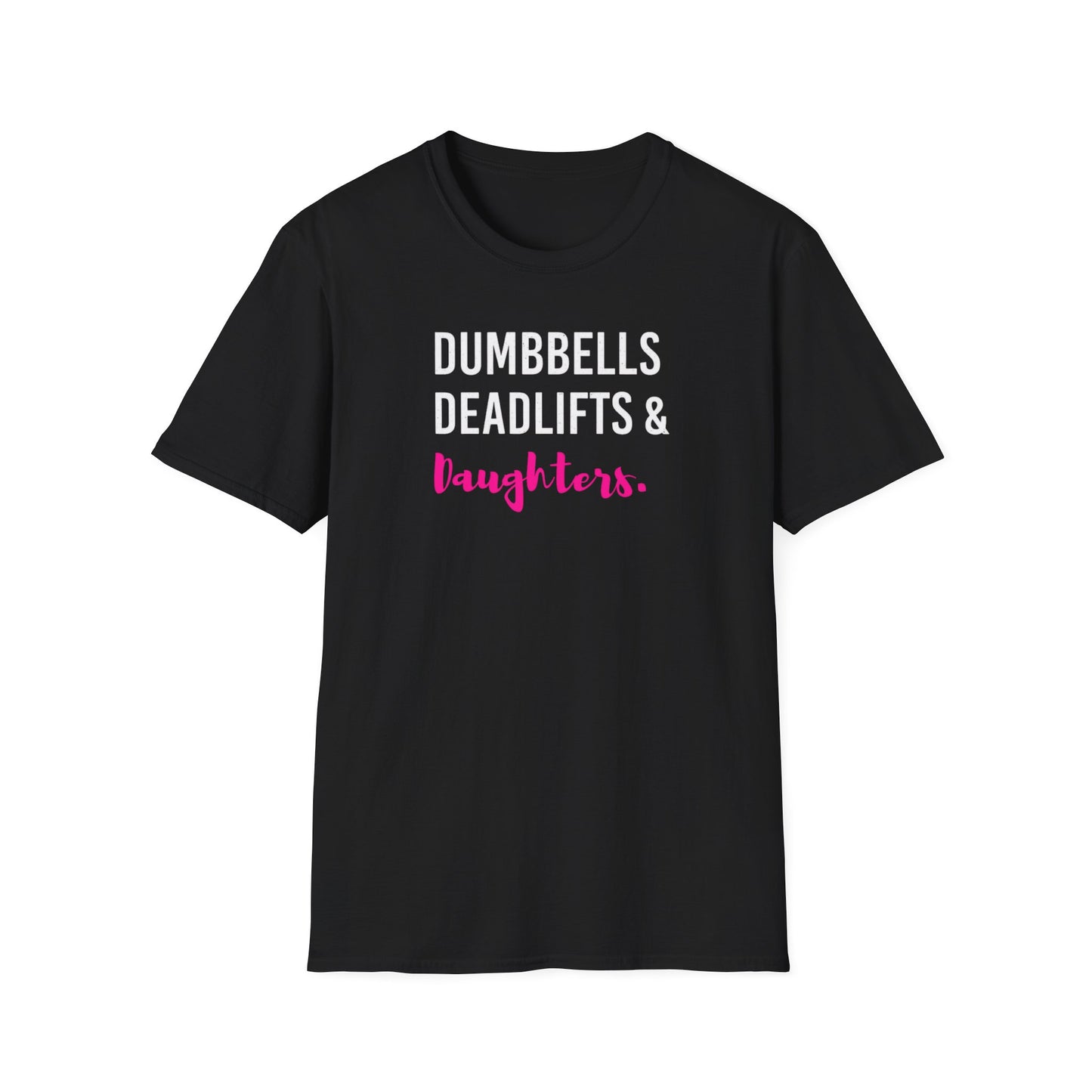 Dumbbells, Deadlifts & Daughters T-Shirt