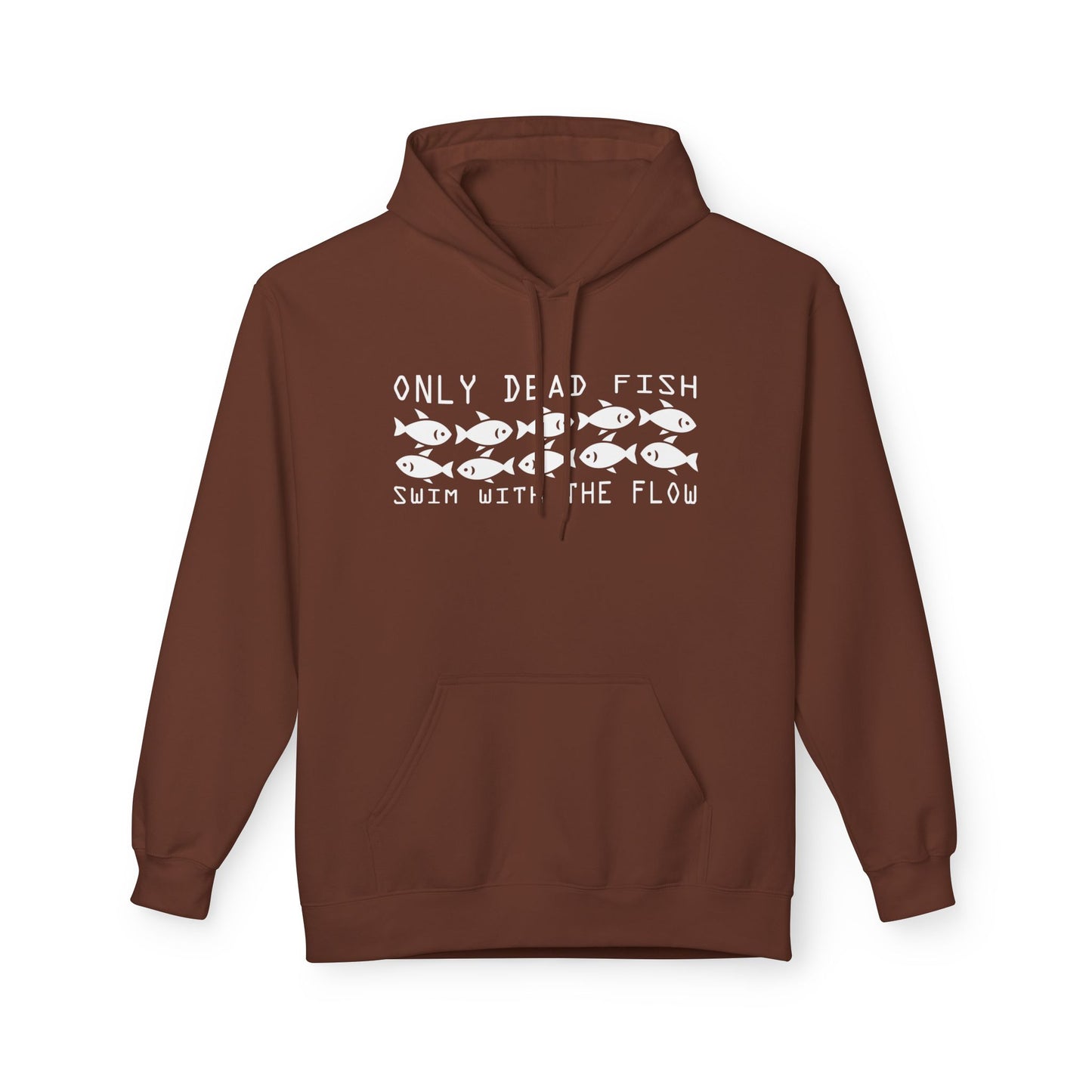 Only Dead Fish Swim with the FLOW Hoodie