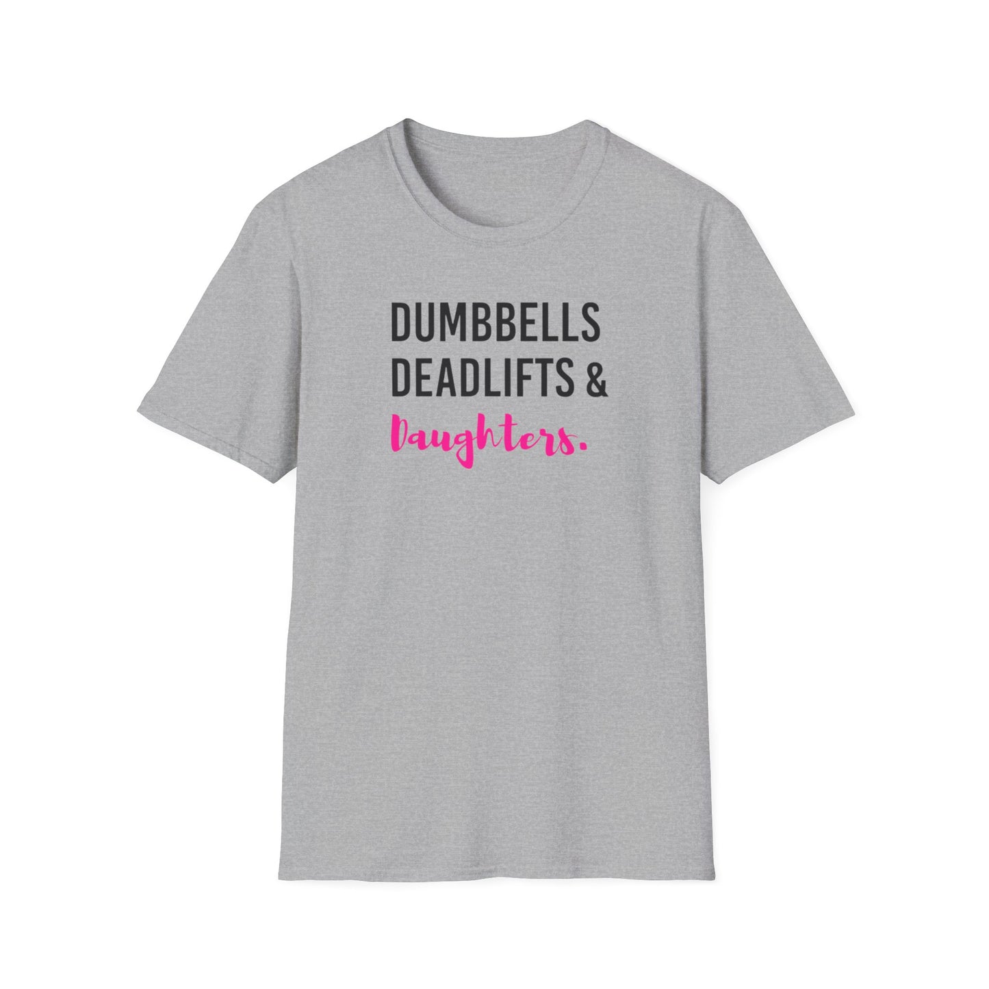 Dumbbells, Deadlifts & Daughters T-Shirt