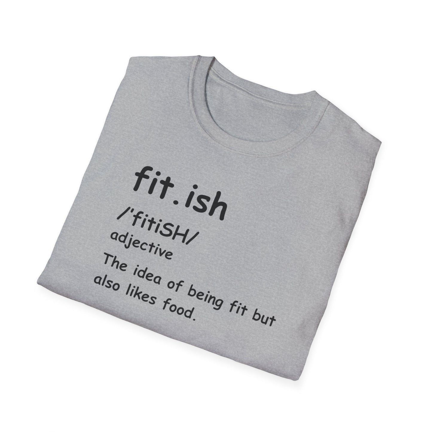 "Fit.ish – The idea of being fit but also likes food" T-shirt