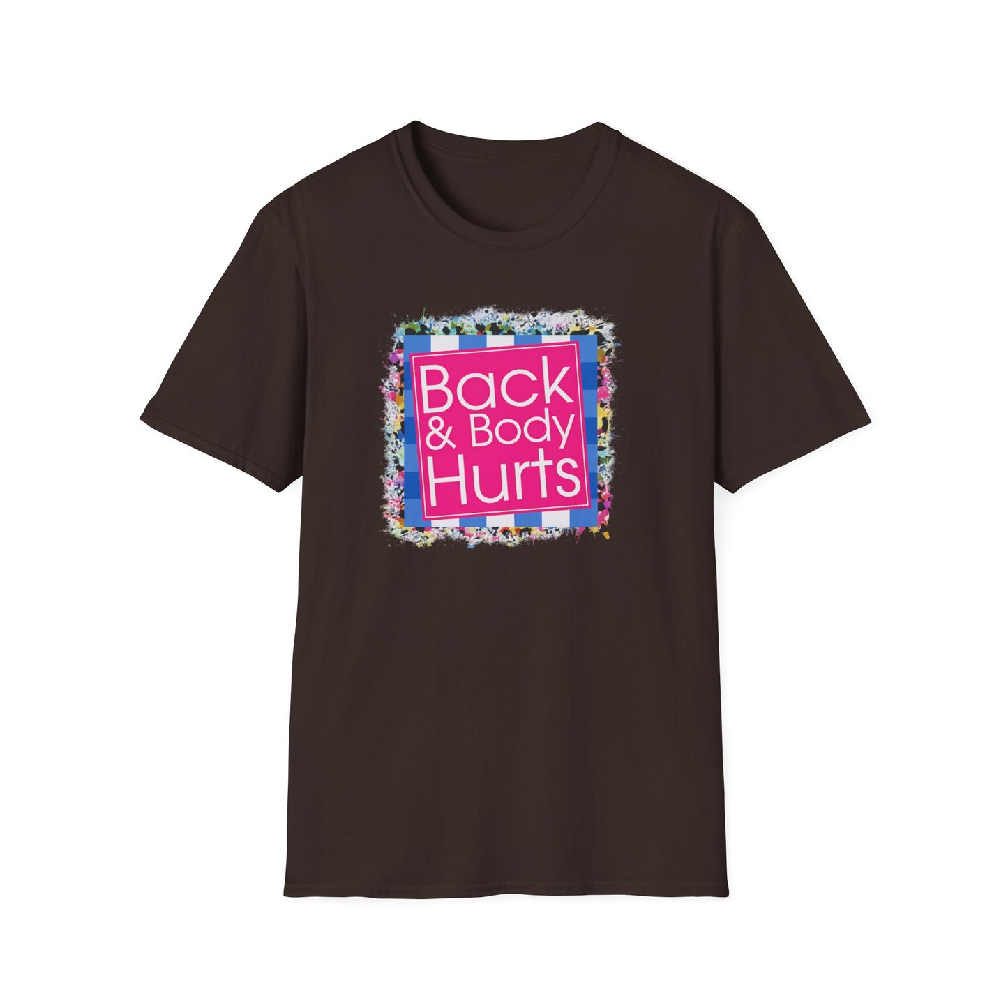Back & Body Hurts T-Shirt