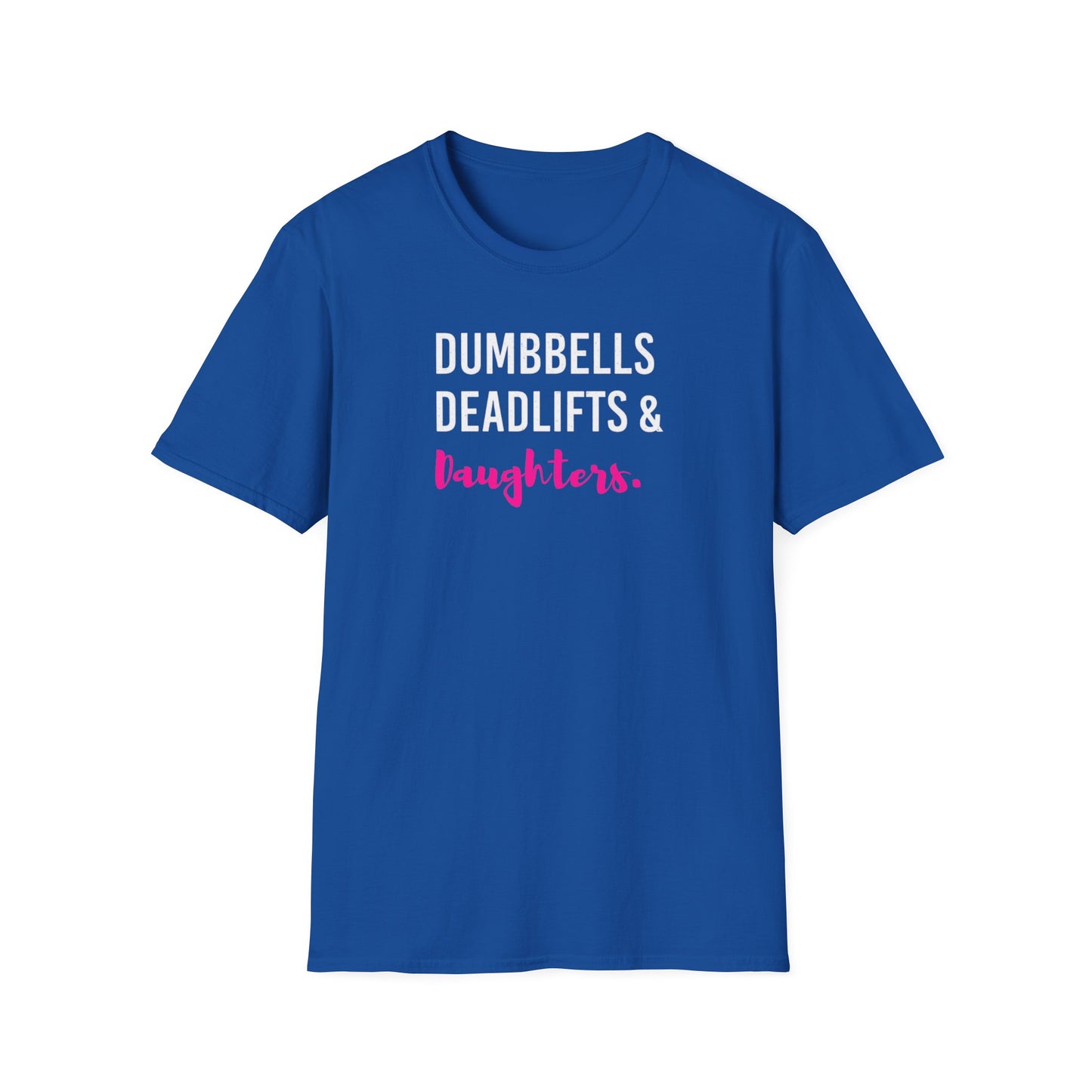 Dumbbells, Deadlifts & Daughters T-Shirt