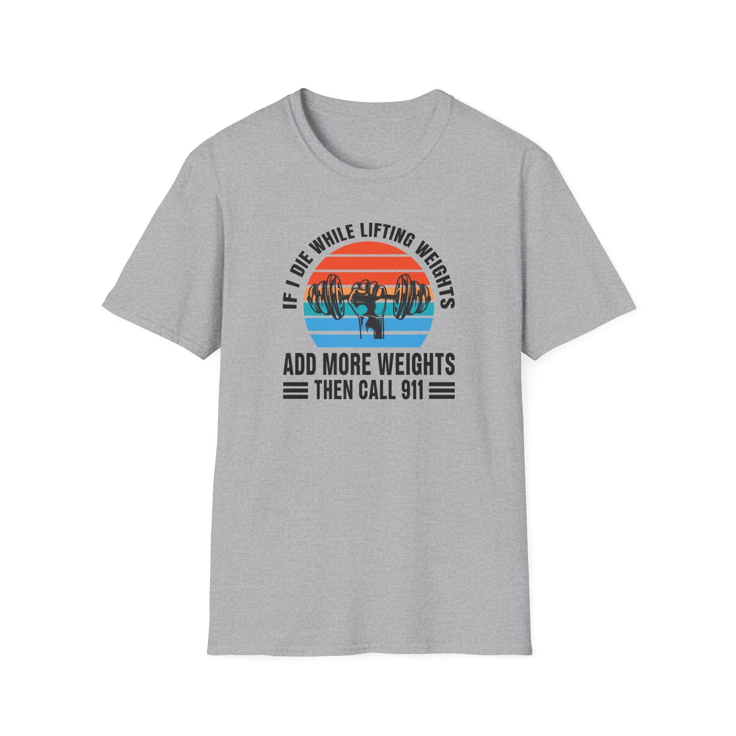 'If I Die While Lifting Weights' T-Shirt