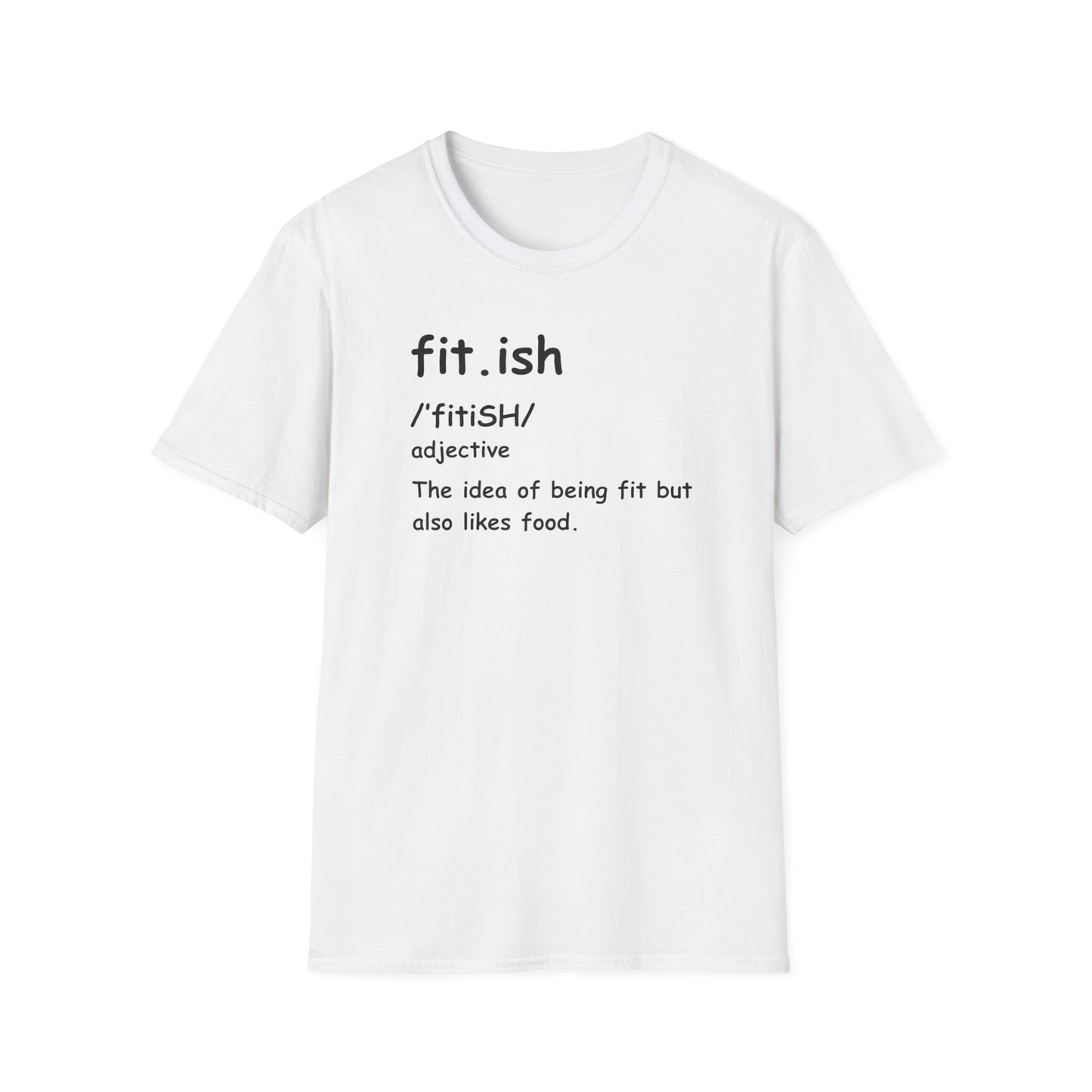 "Fit.ish – The idea of being fit but also likes food" T-shirt