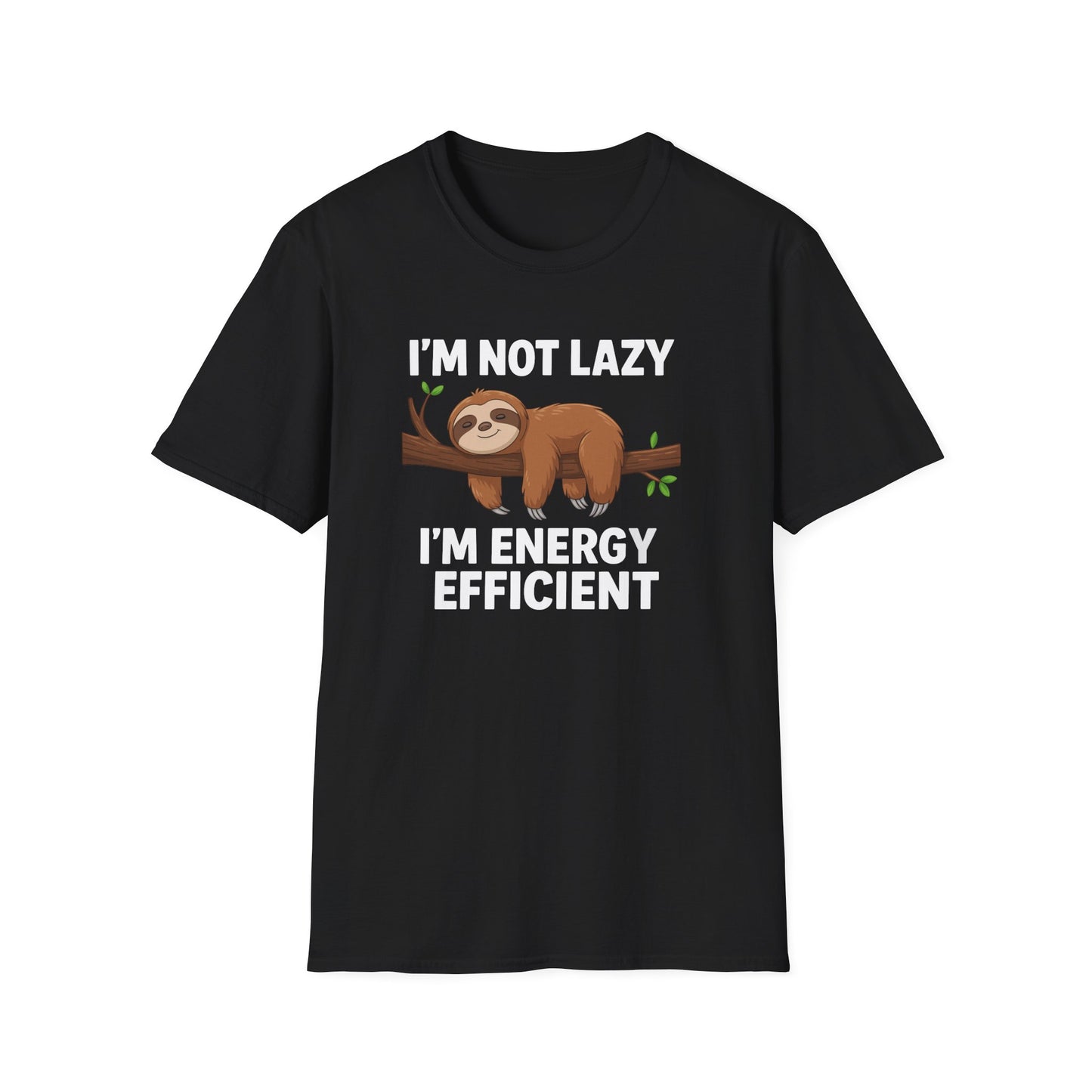 Funny Sloth I'm Not Lazy, I'm Energy EFFICIENT T-Shirt
