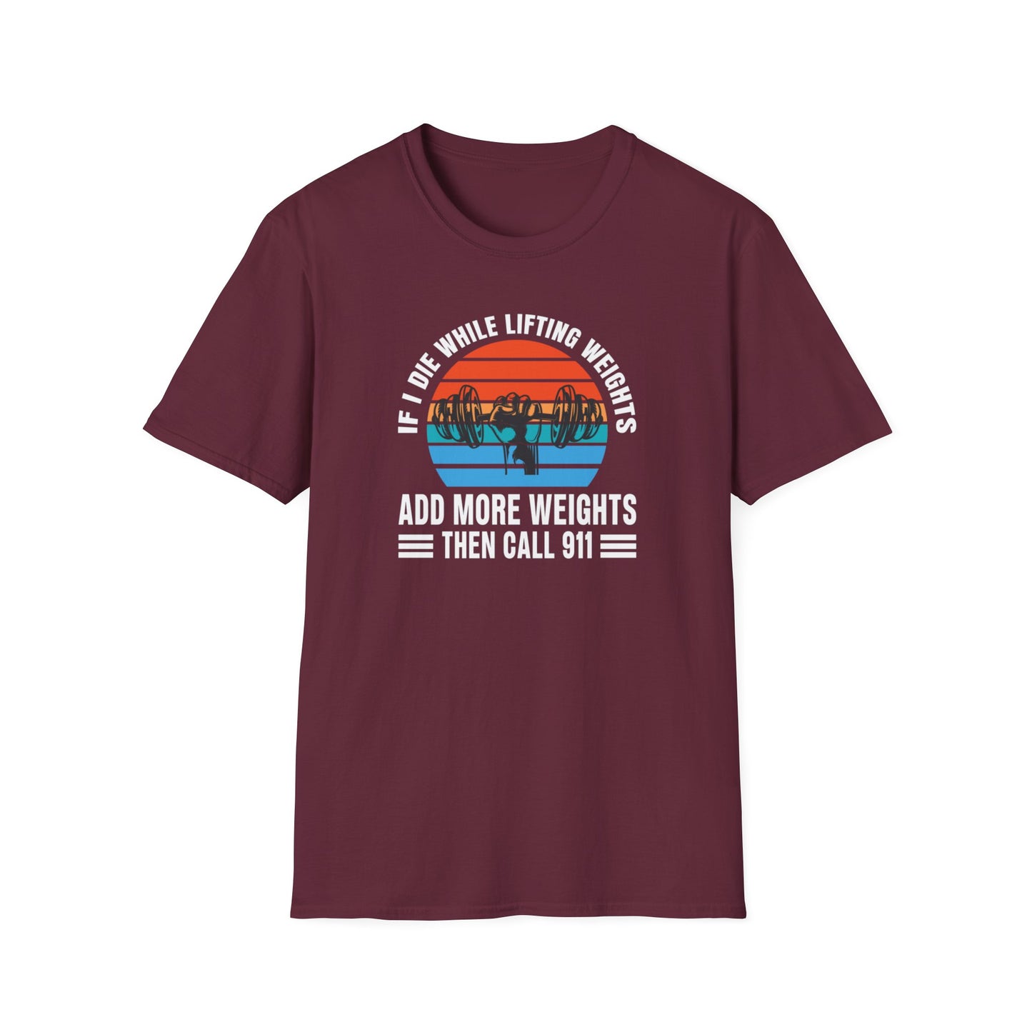'If I Die While Lifting Weights' T-Shirt