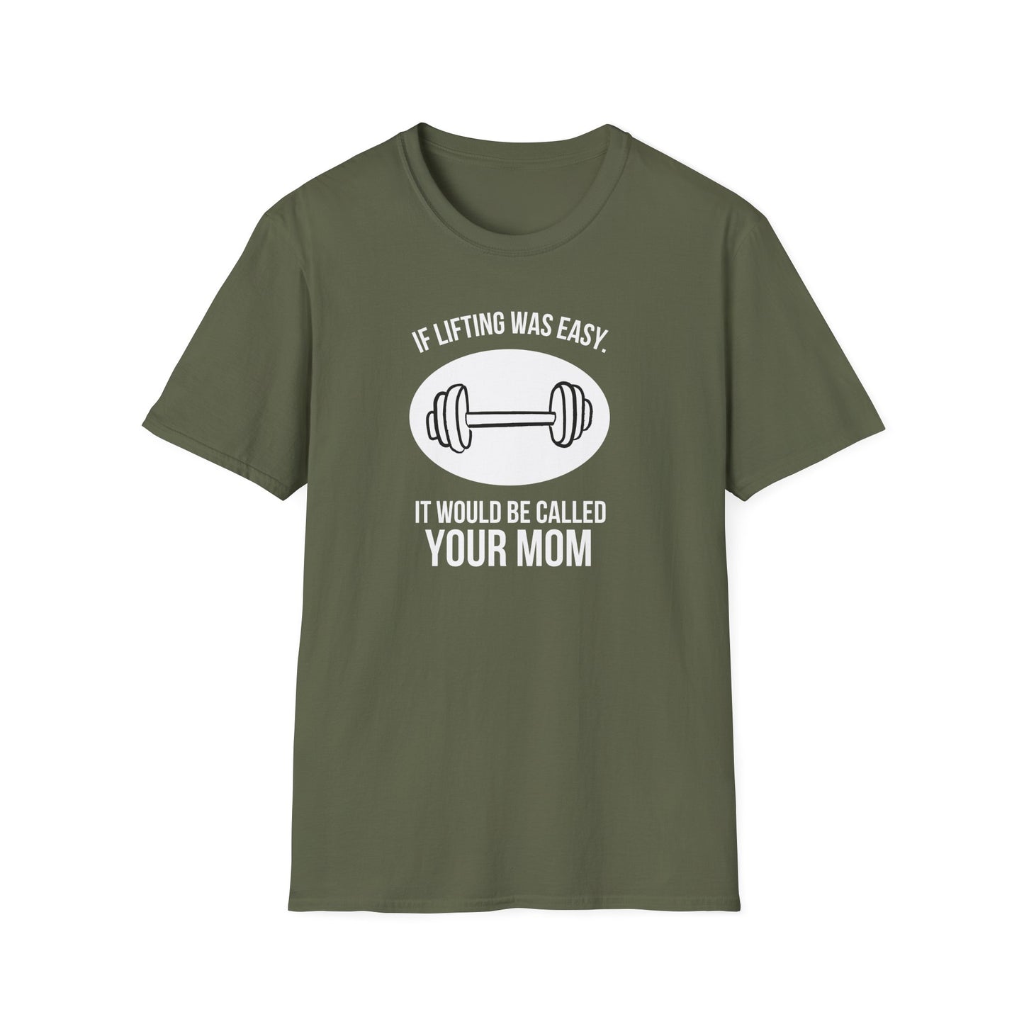 'If Lifting Was Easy...' T-Shirt