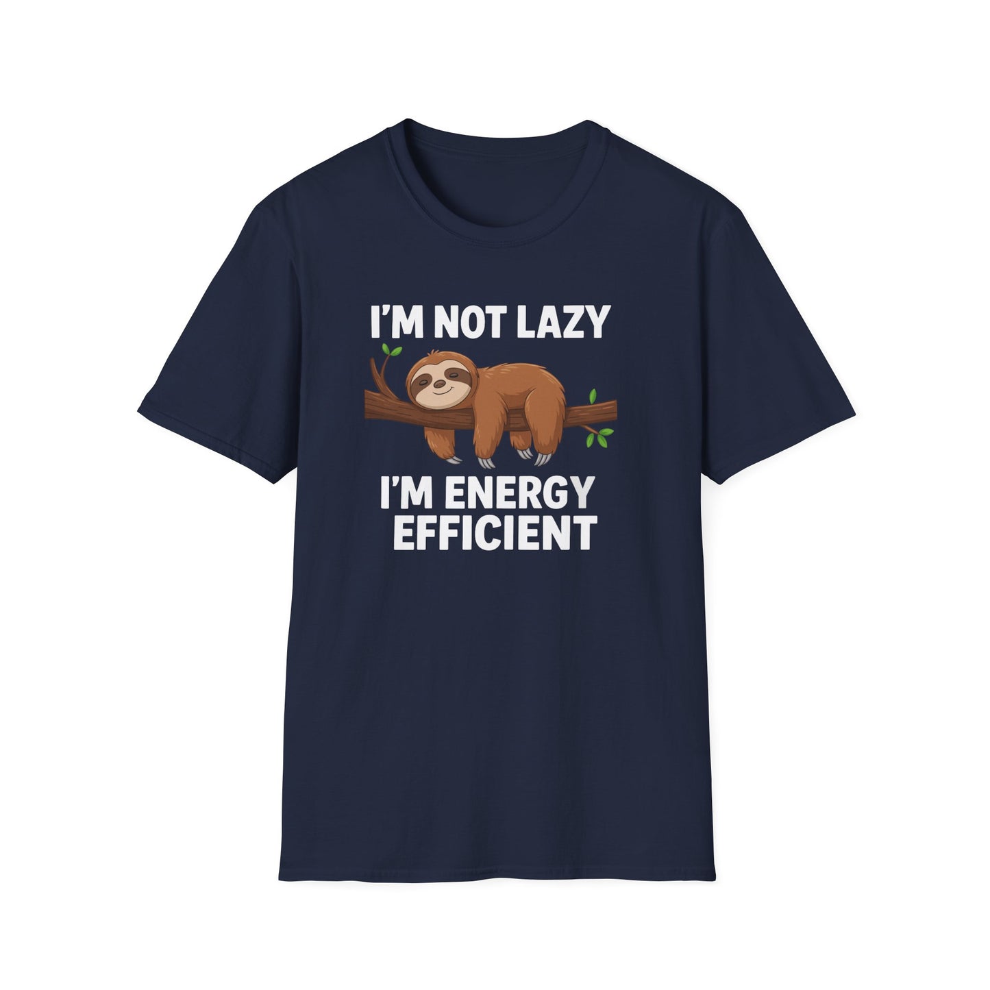 Funny Sloth I'm Not Lazy, I'm Energy EFFICIENT T-Shirt