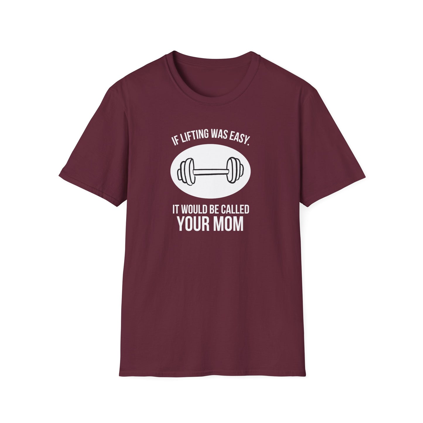 'If Lifting Was Easy...' T-Shirt
