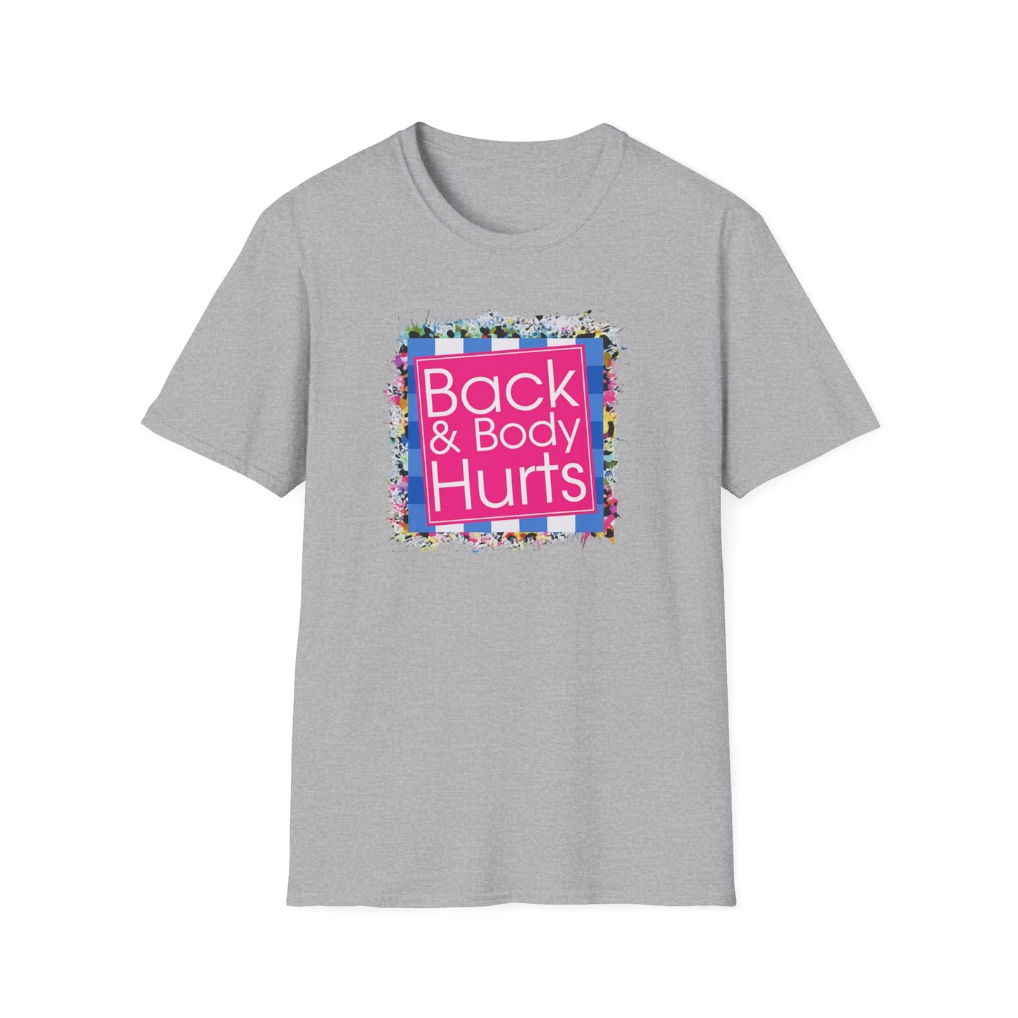 Back & Body Hurts T-Shirt