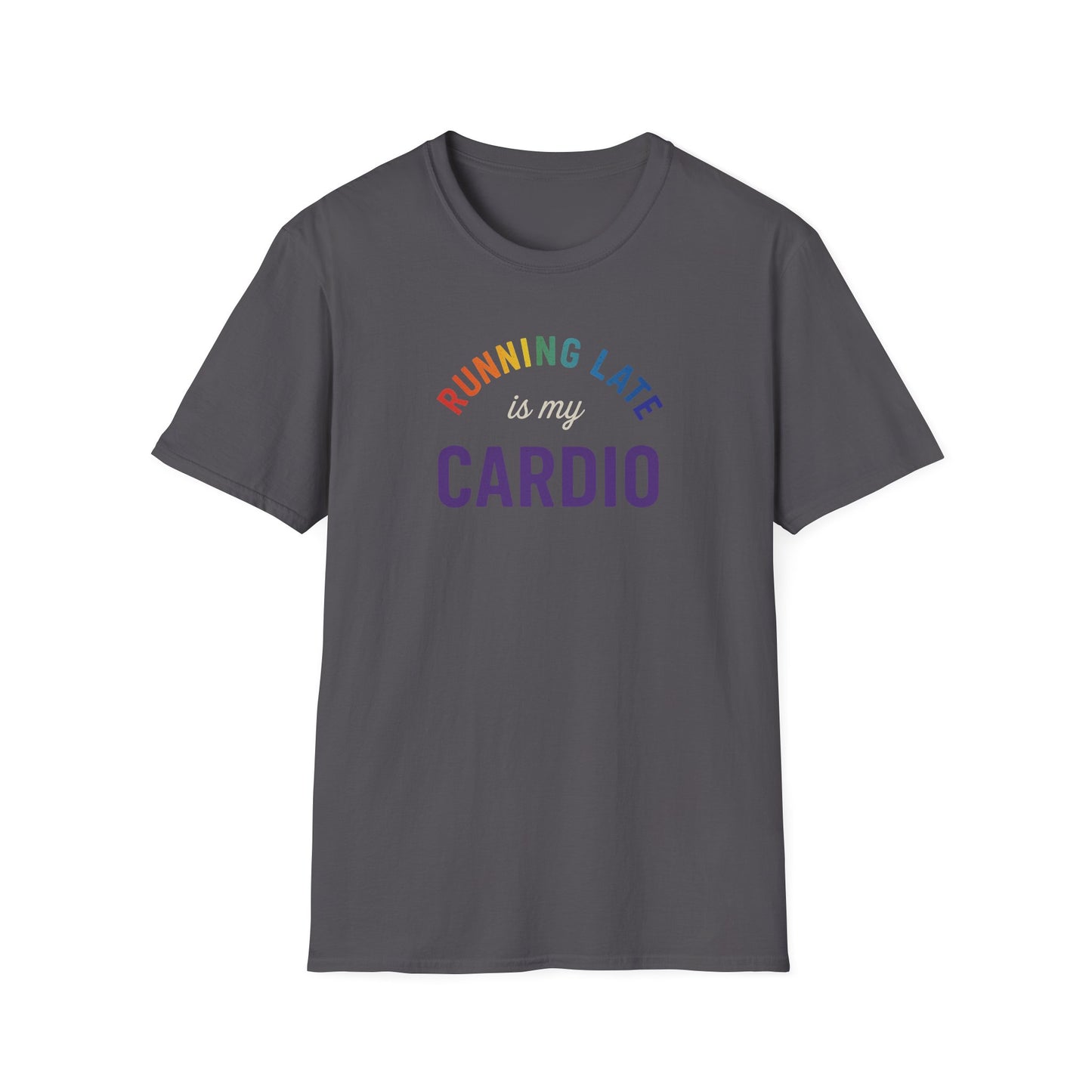 'Running Late is My Cardio' Funny T-Shirt