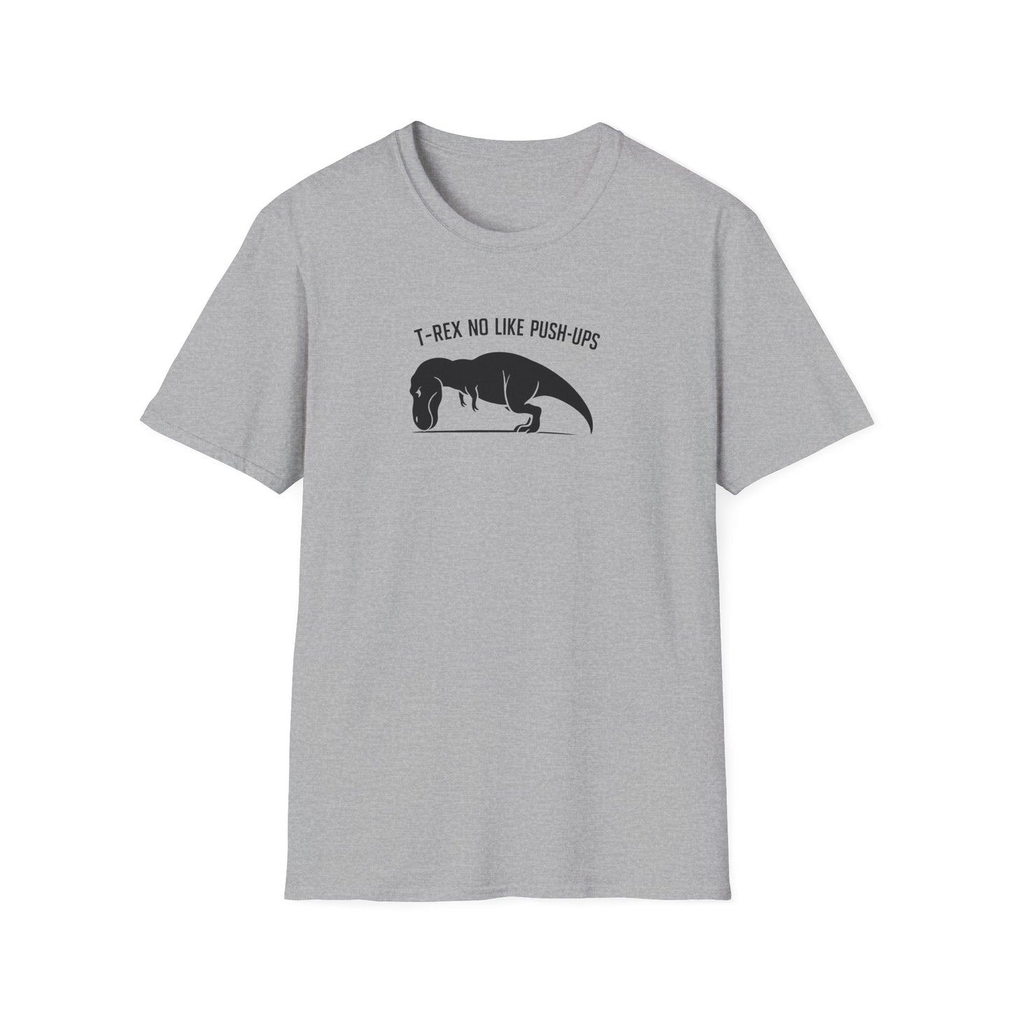 Dinosour T-REX NO LIKE PUSH-UPS T-Shirt