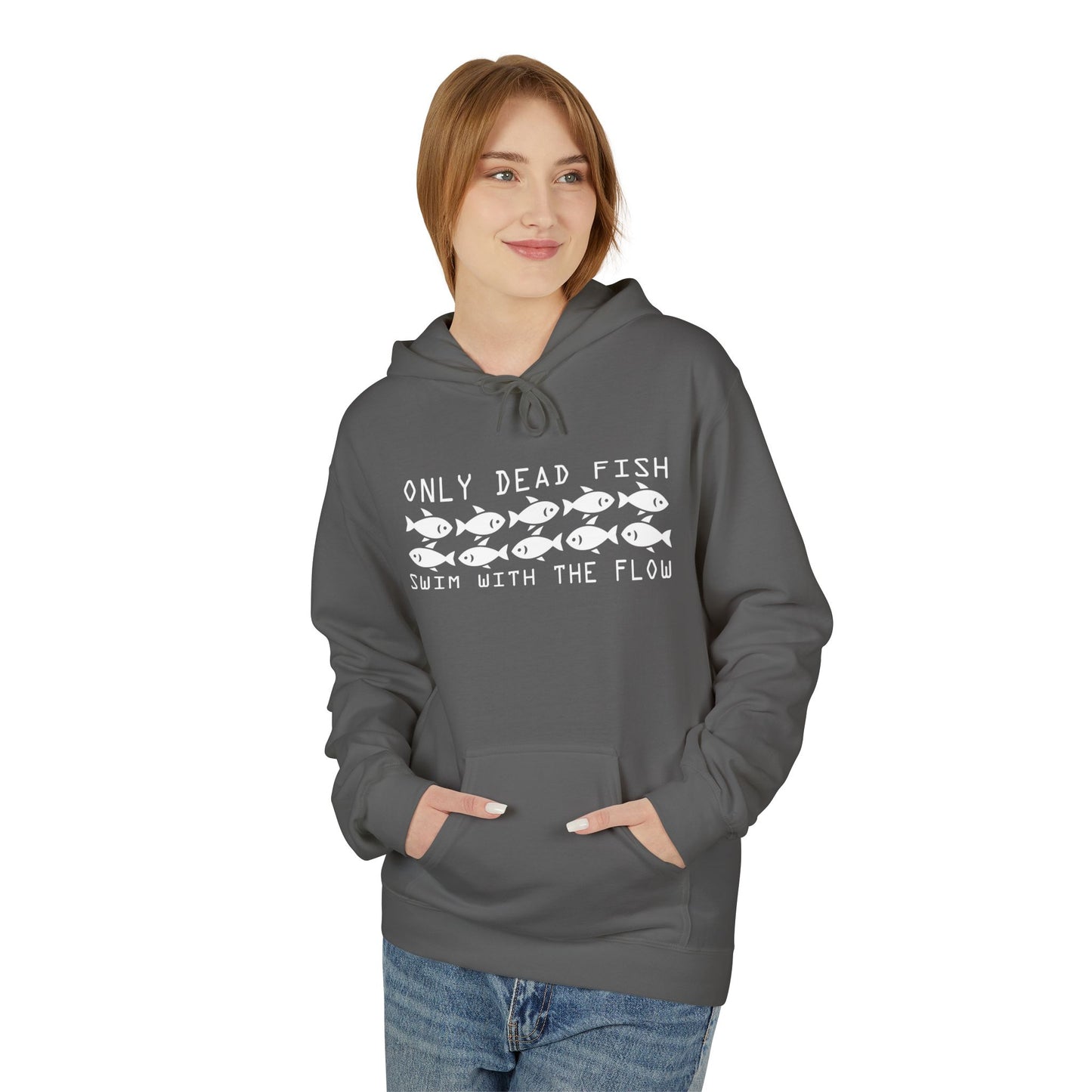 Only Dead Fish Swim with the FLOW Hoodie