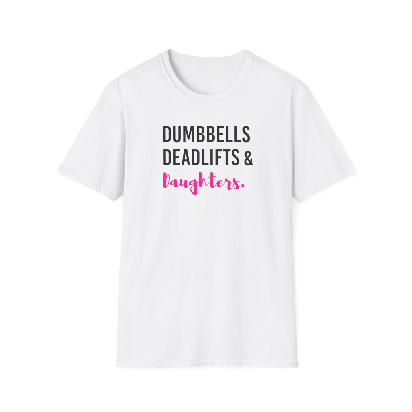 Dumbbells, Deadlifts & Daughters T-Shirt