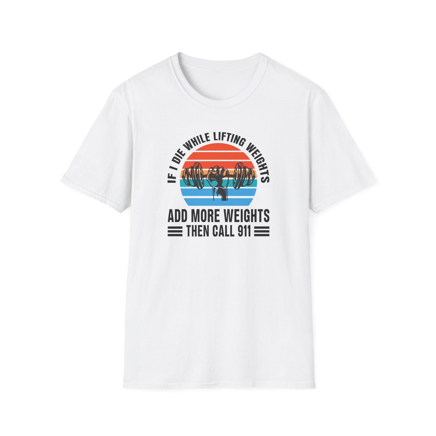 'If I Die While Lifting Weights' T-Shirt
