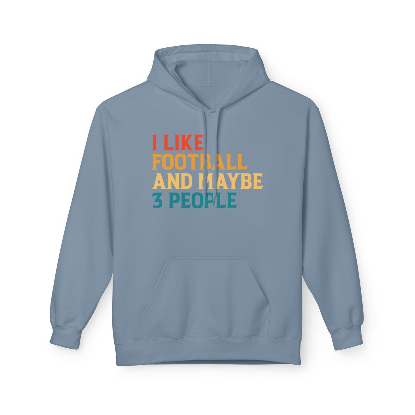 I Like Football and Maybe 3 People Hoodie