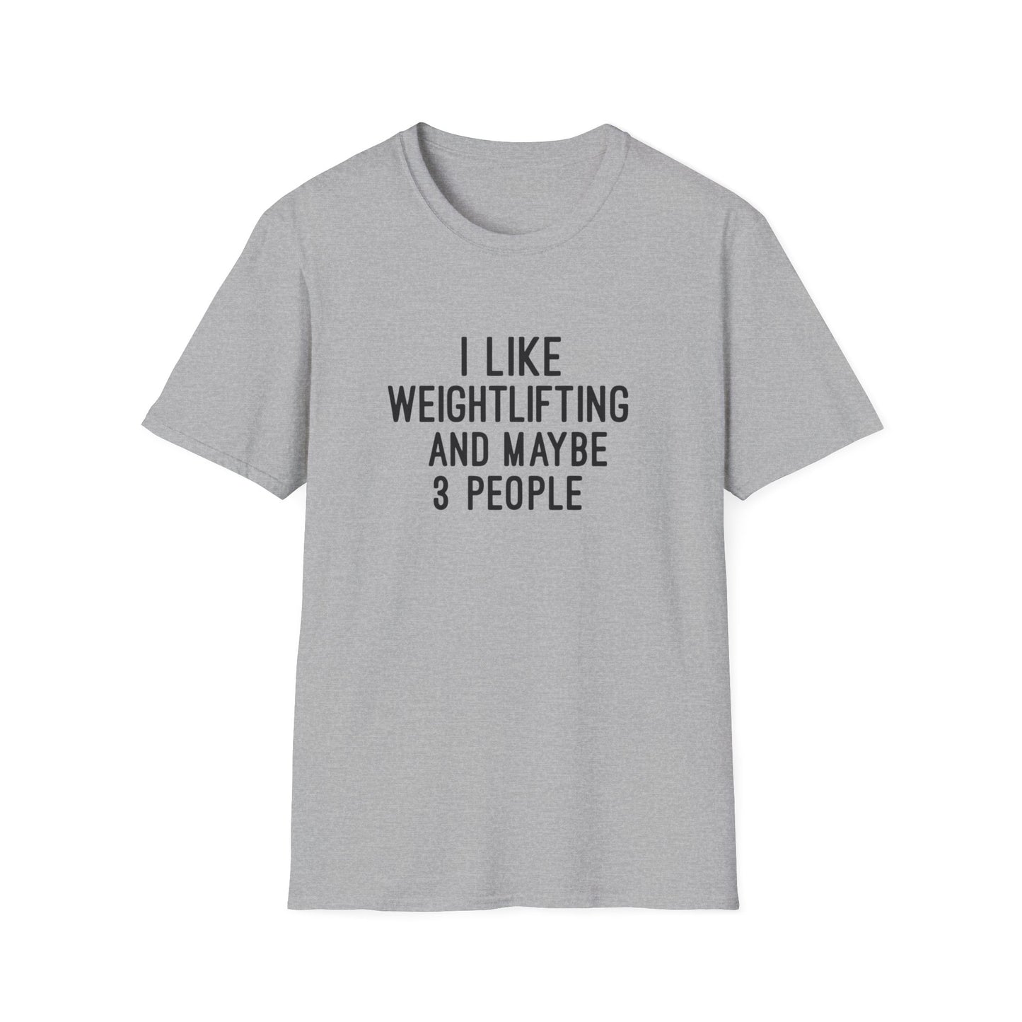 I like WeightLifting and Maybe Three People Funny Weightlifting T-Shirt