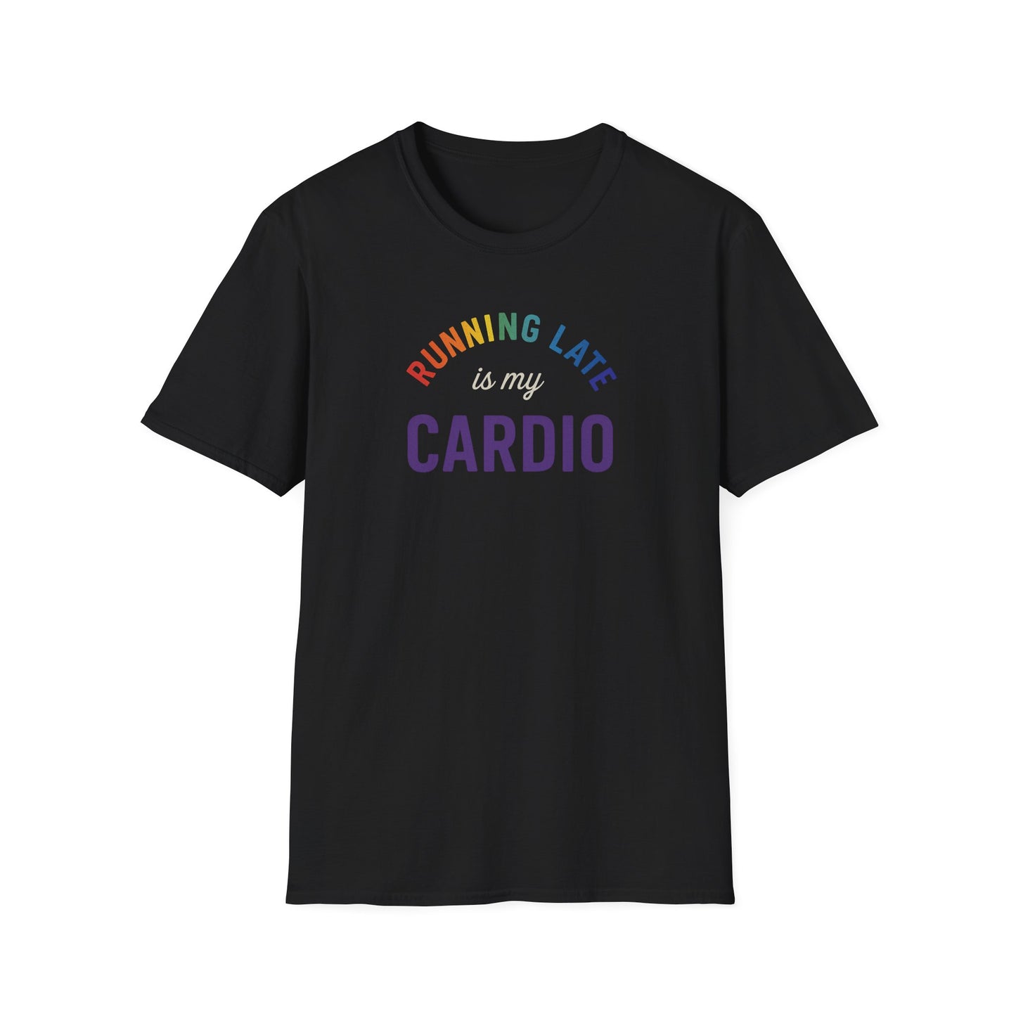 'Running Late is My Cardio' Funny T-Shirt