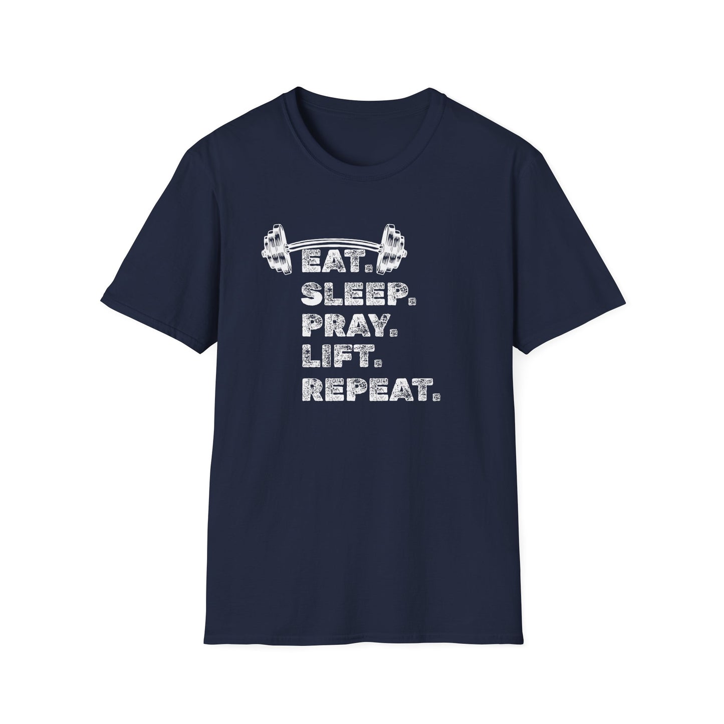 Eat. Sleep. Pray. Lift. Repeat T-Shirt