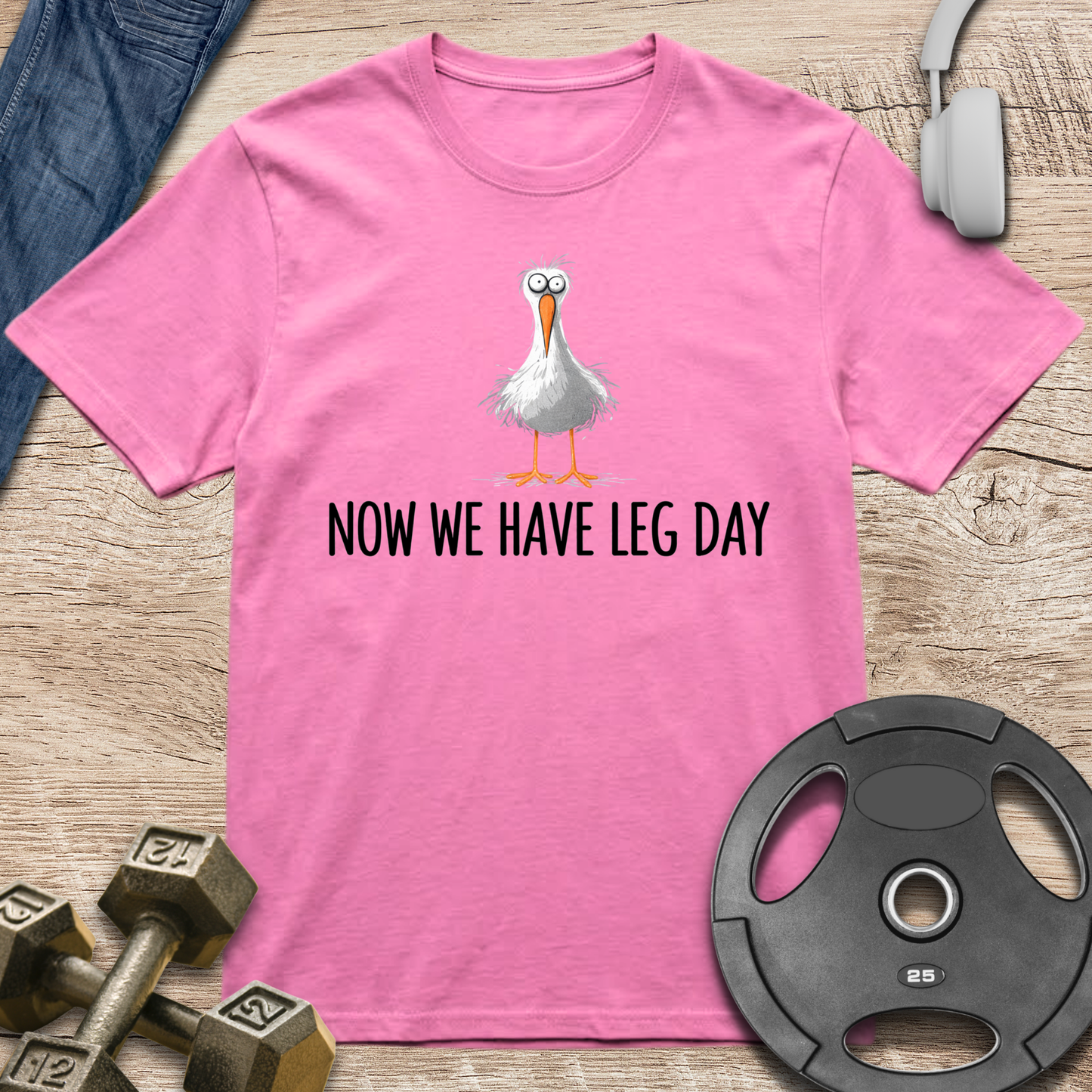 Now We Have Leg Day T-Shirt