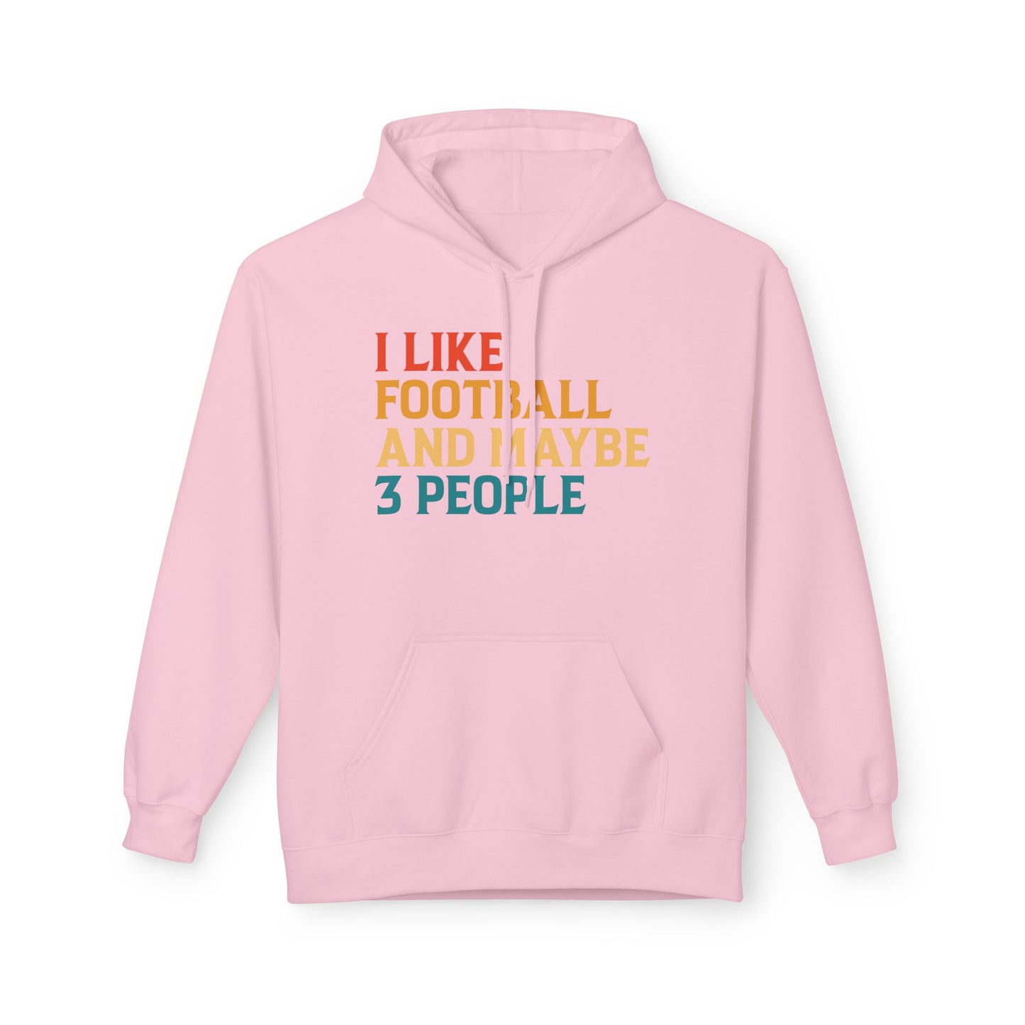 I Like Football and Maybe 3 People Hoodie