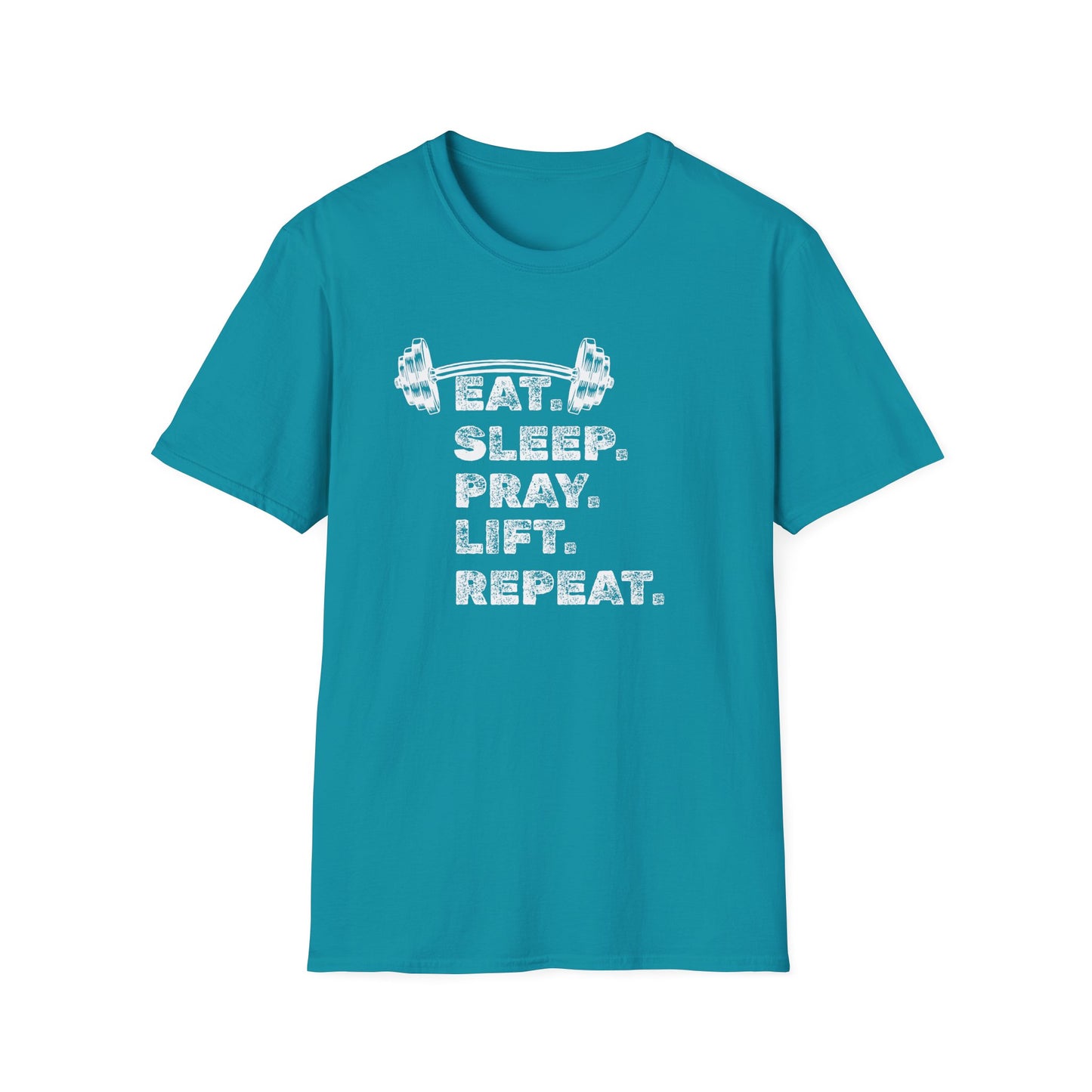 Eat. Sleep. Pray. Lift. Repeat T-Shirt