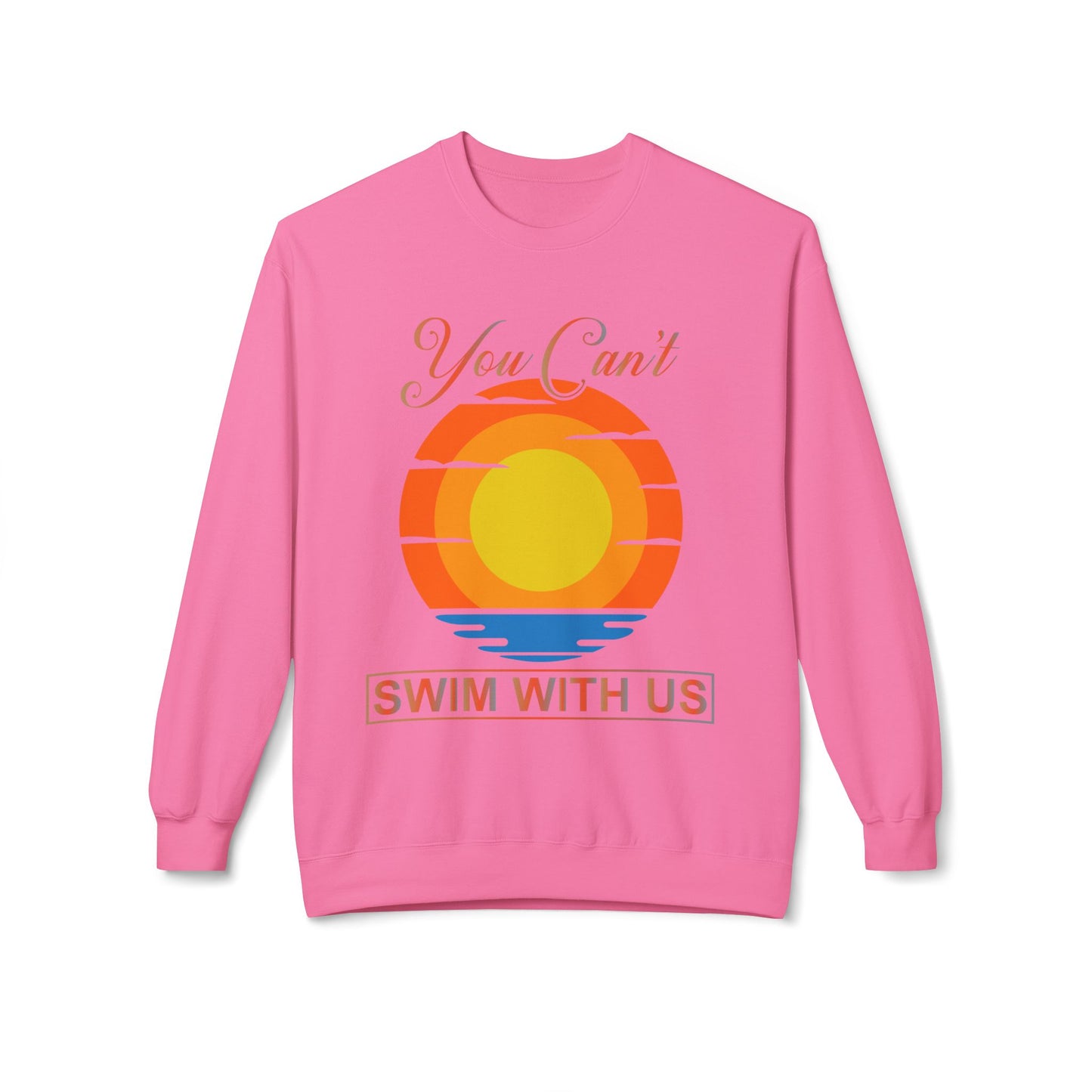 You cant Swim with us Sunny Funny Hoodie