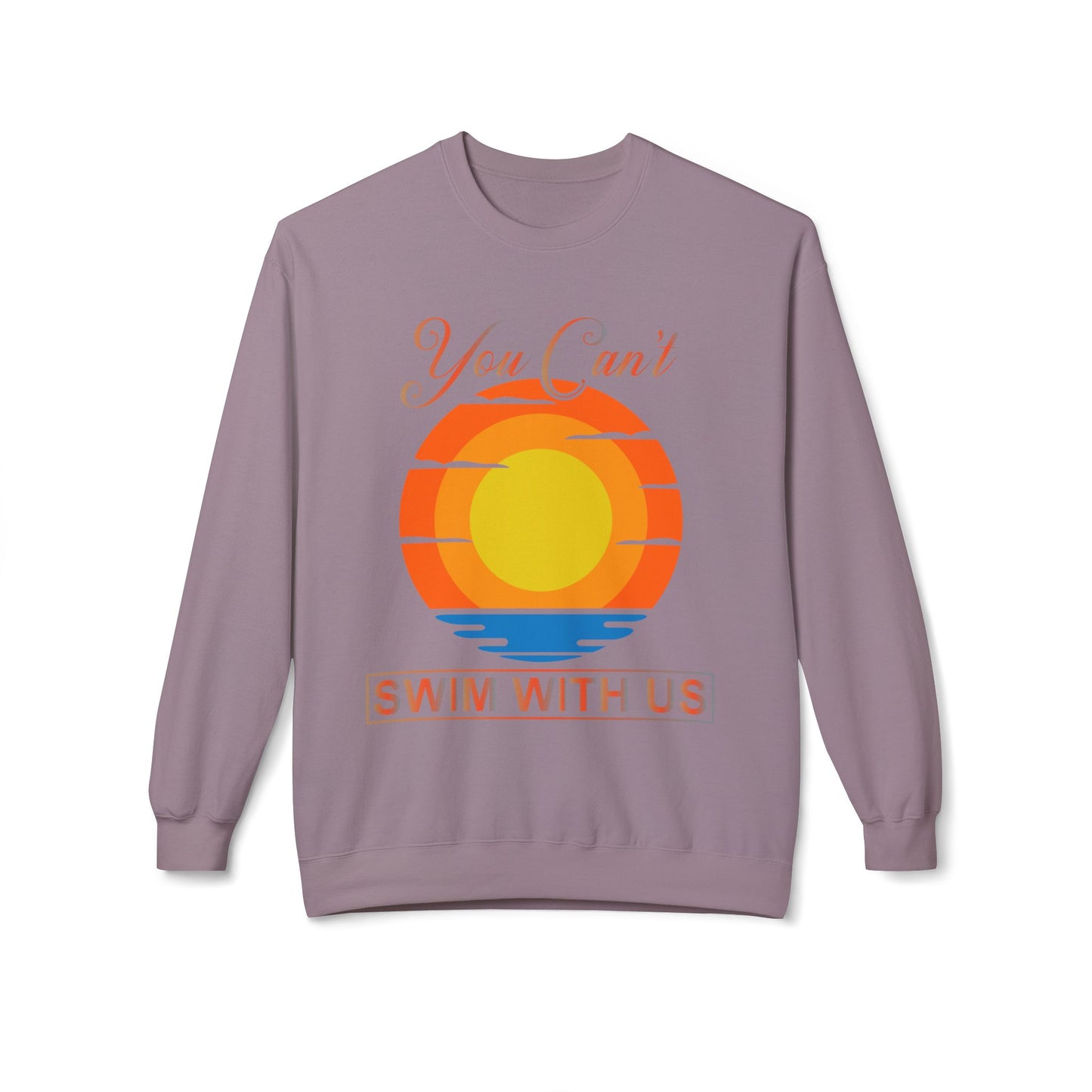 You cant Swim with us Sunny Funny Hoodie