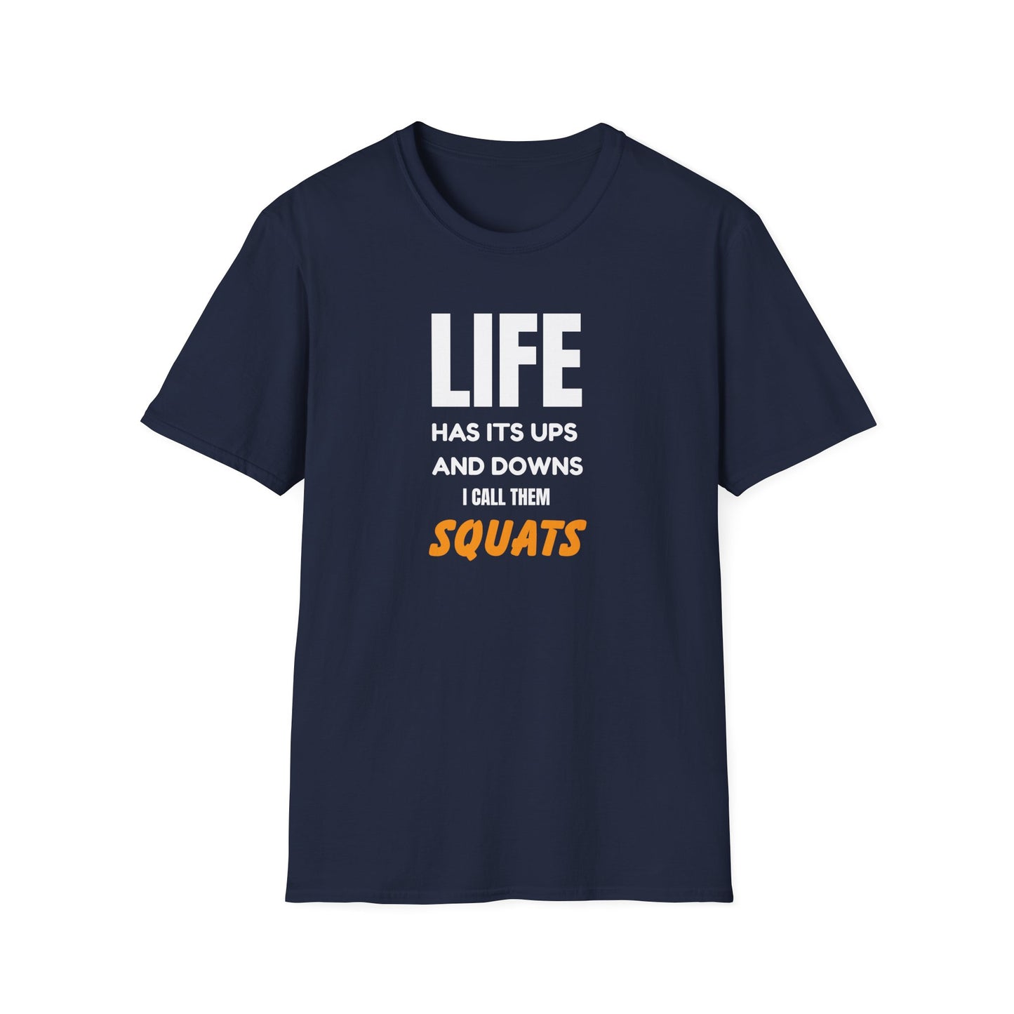 Life Has Its Ups and Downs Squats T-Shirt