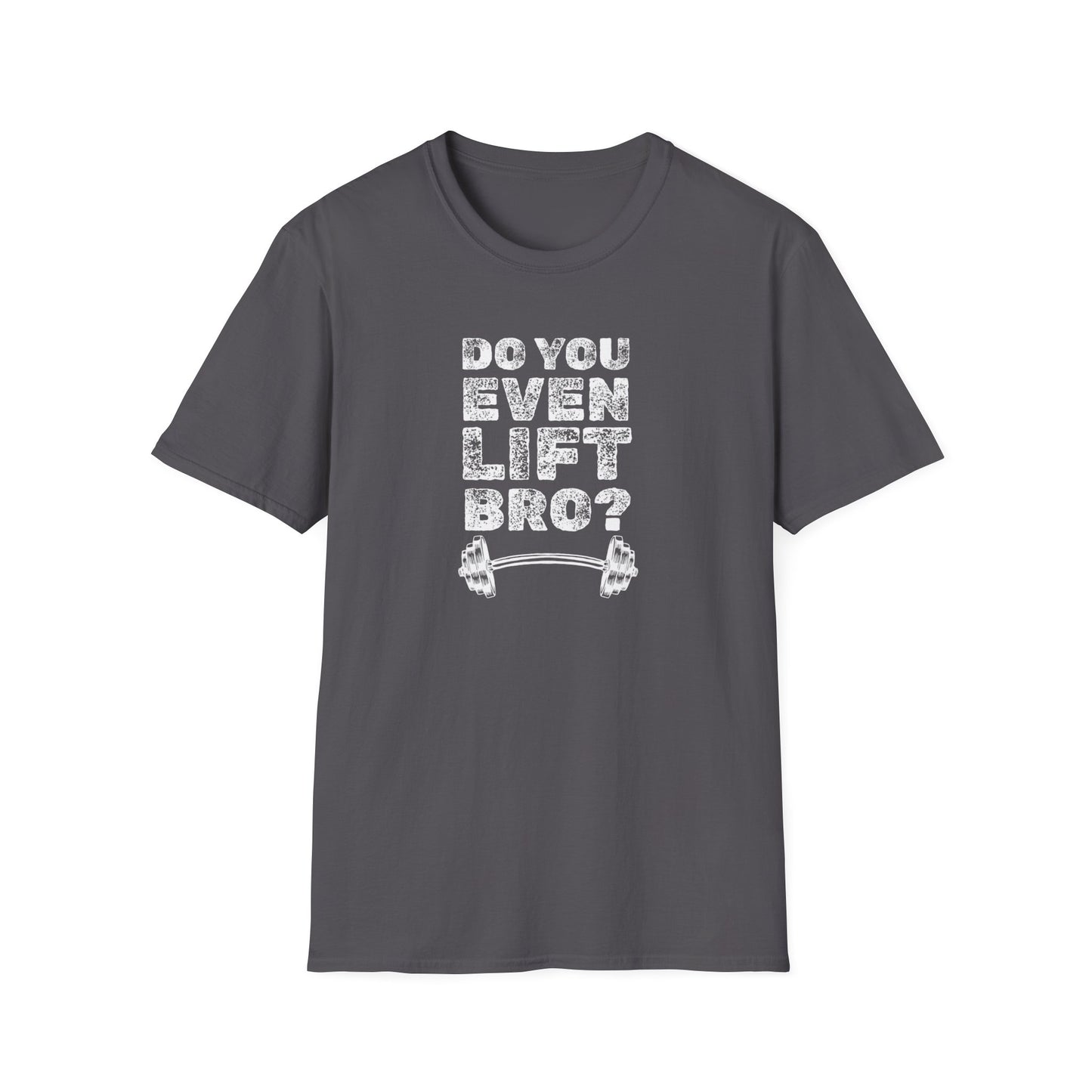 "Do You Even Lift Bro?" T-Shirt