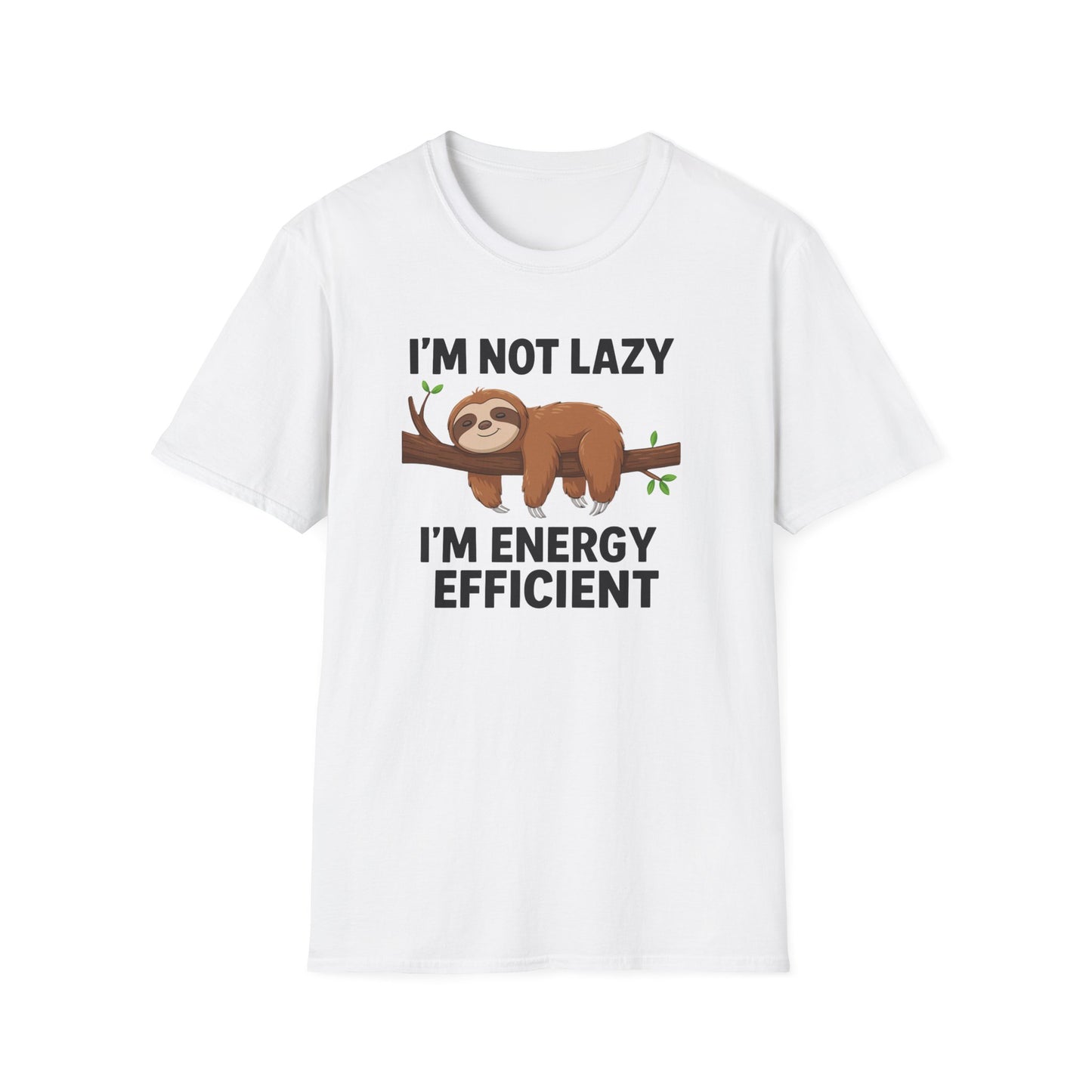 Funny Sloth I'm Not Lazy, I'm Energy EFFICIENT T-Shirt