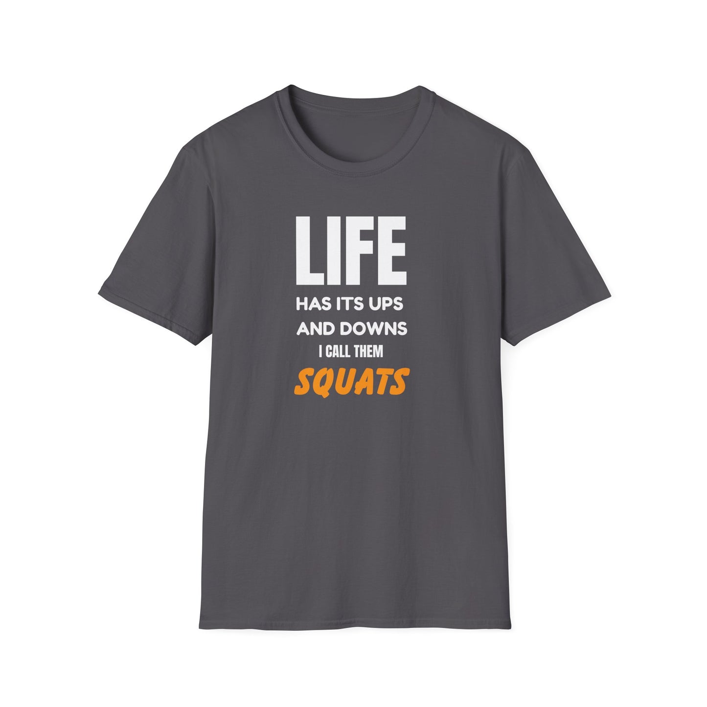 Life Has Its Ups and Downs Squats T-Shirt