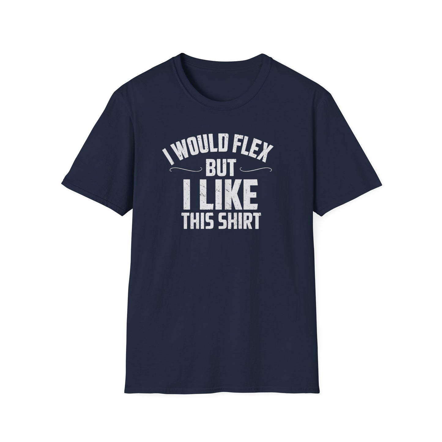 I Like This Shirt T-Shirt