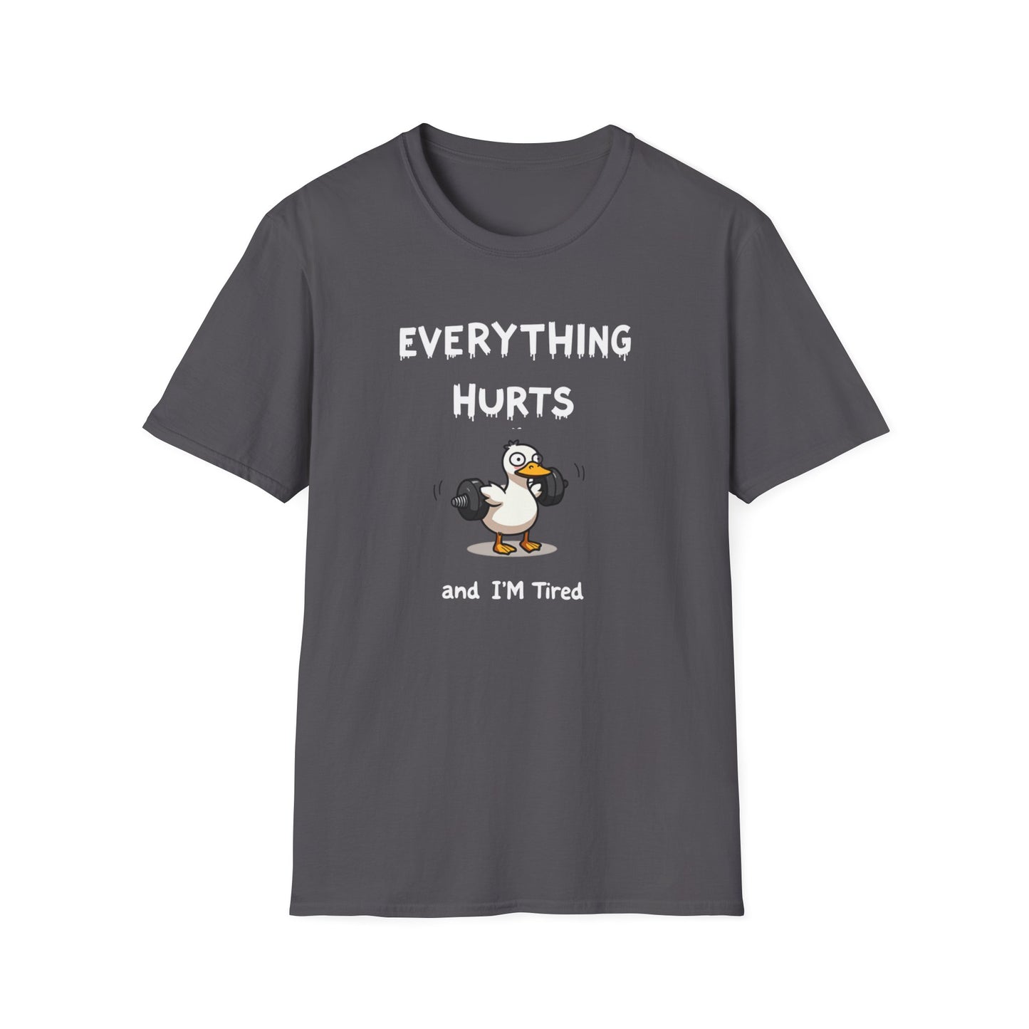 Everything Hurts And I'm Hungry Funny Meme Goose T-Shirt