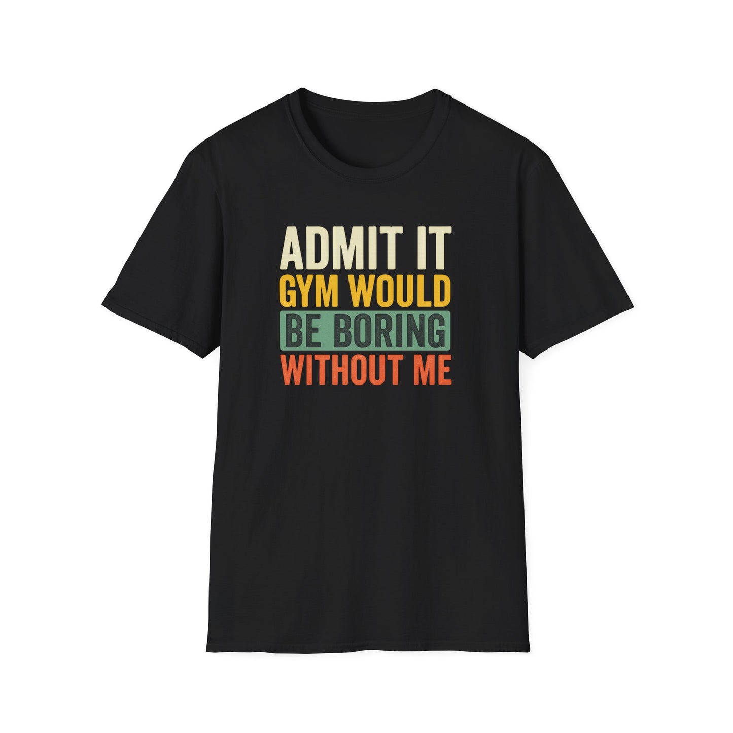 Boring Without Me T-Shirt