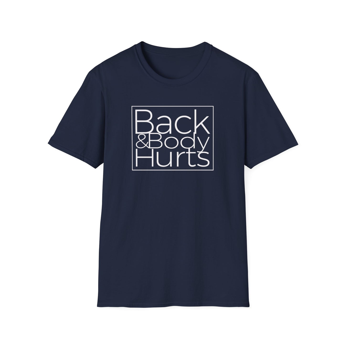 Back & Body Hurts Funny T-Shirt