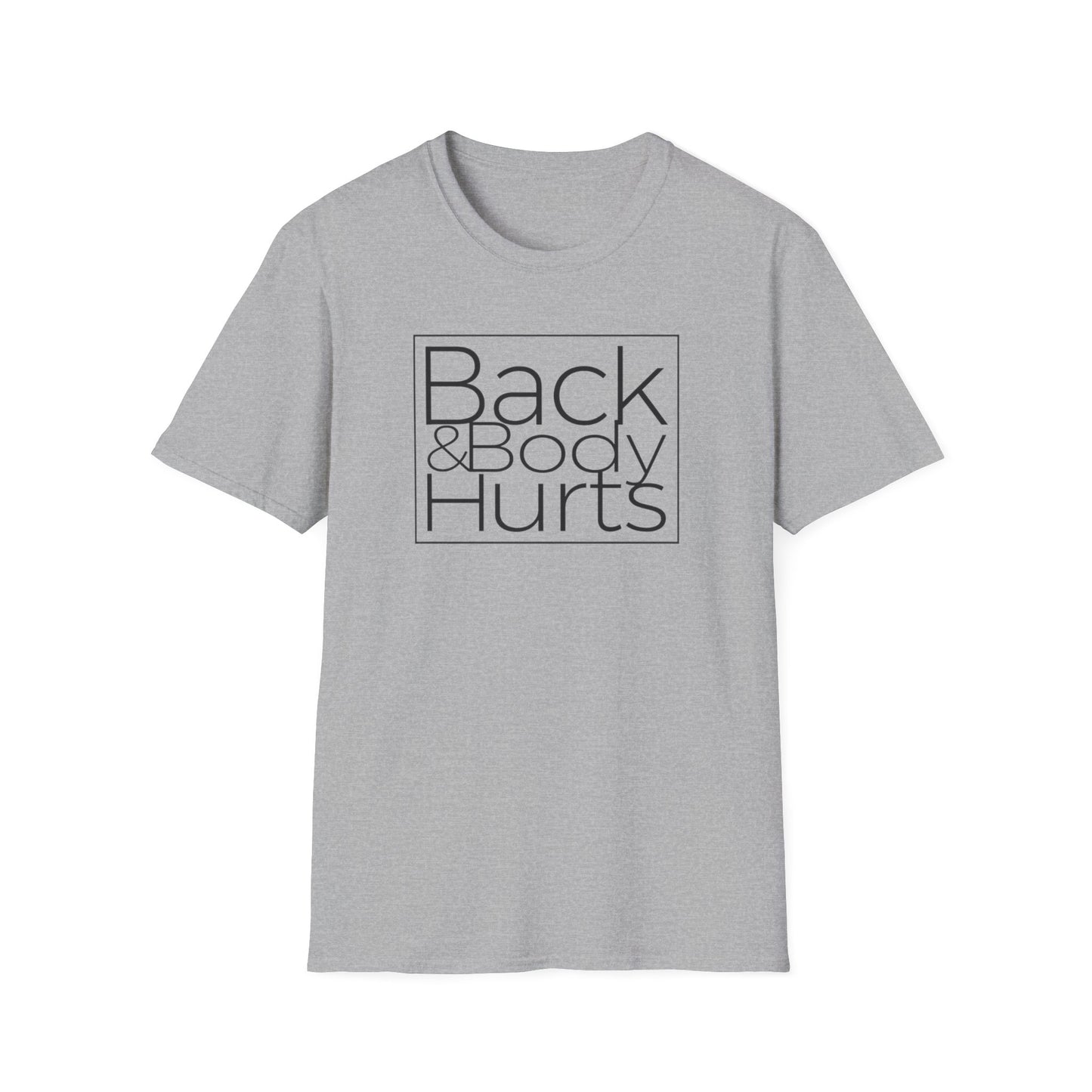 Back & Body Hurts Funny T-Shirt