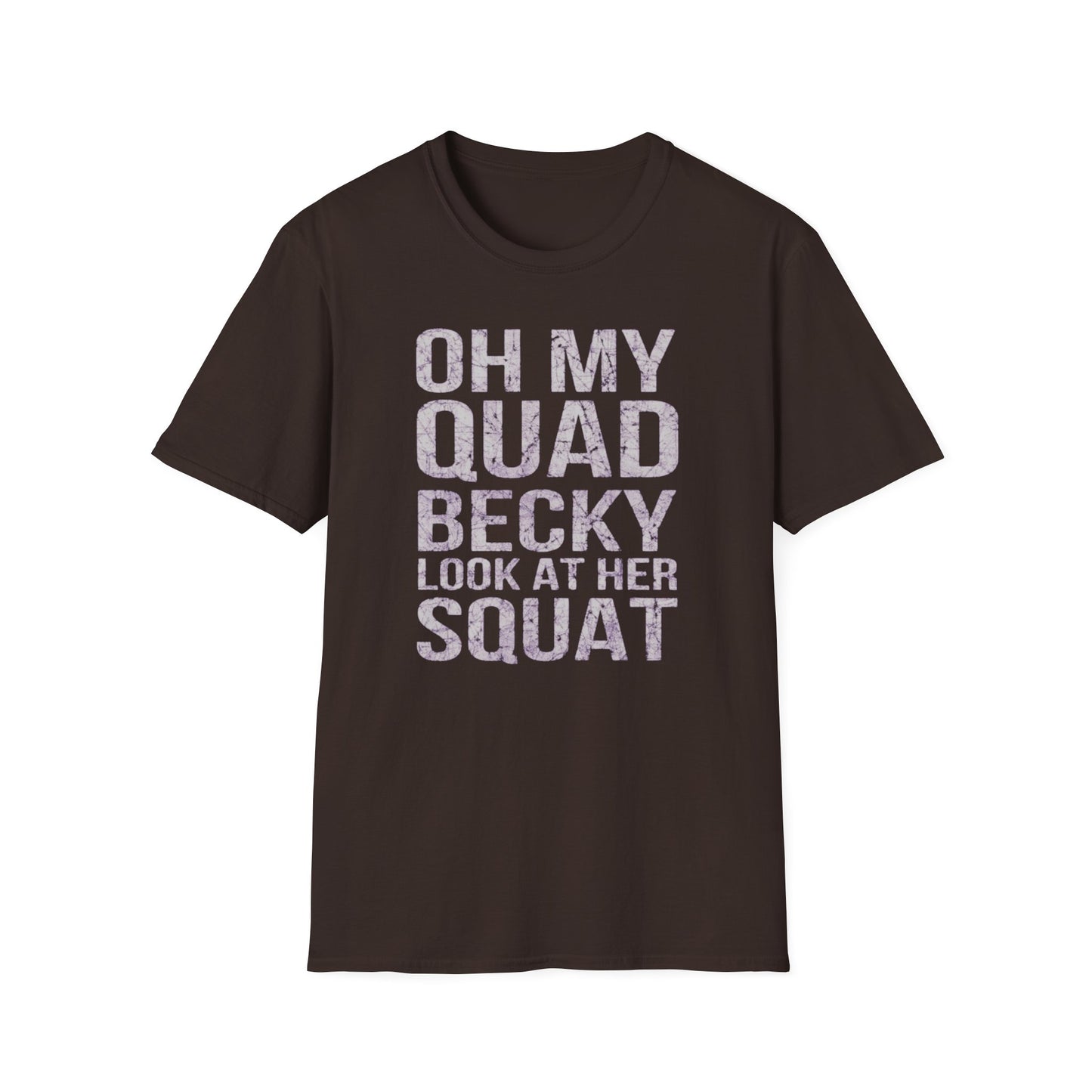 'Oh My Quad Becky Look At Her Squat' Funny T-Shirt