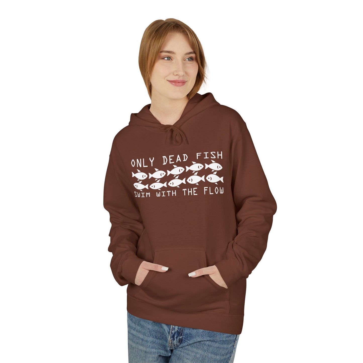 Only Dead Fish Swim with the FLOW Hoodie