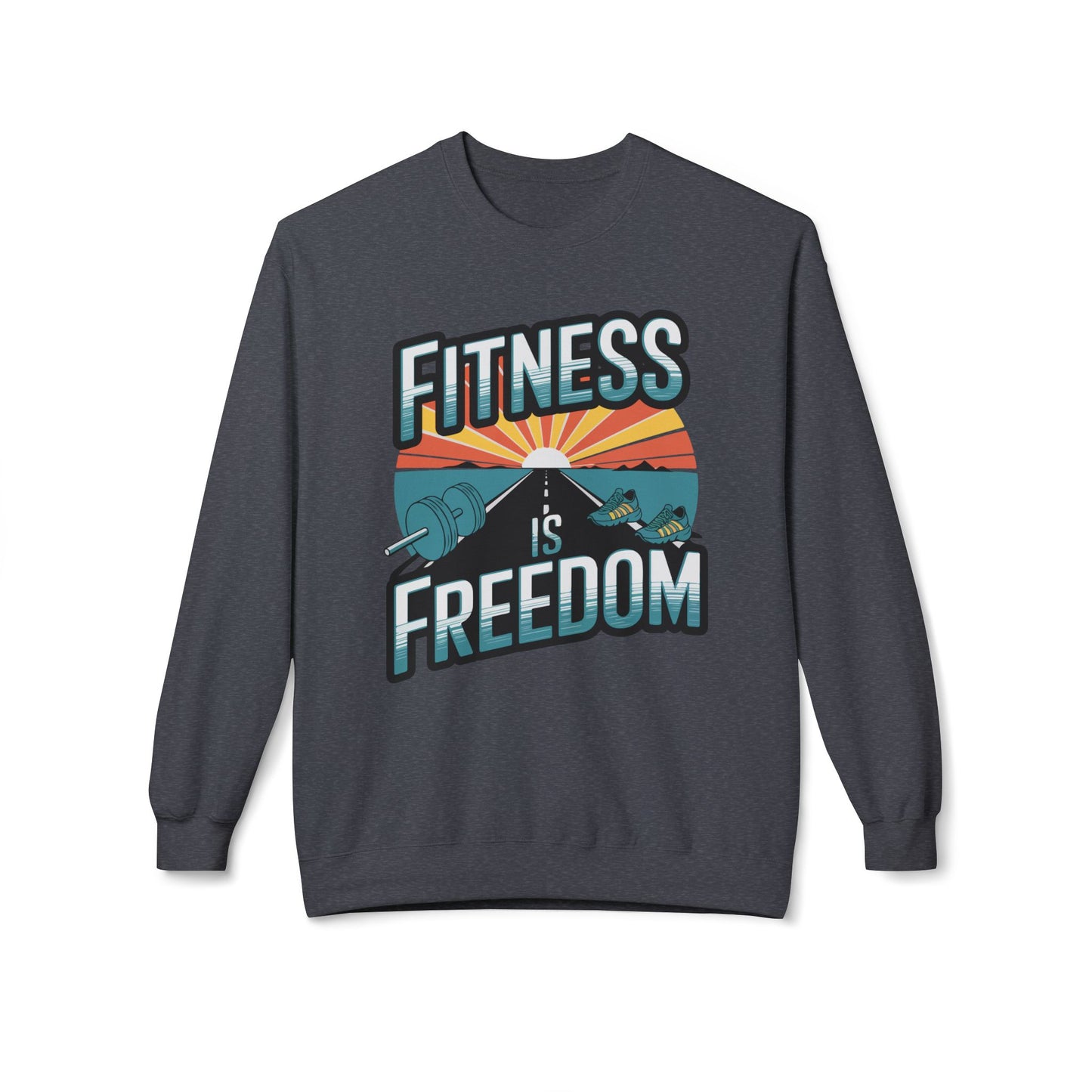 Fitness is Freedom Sweatshirt