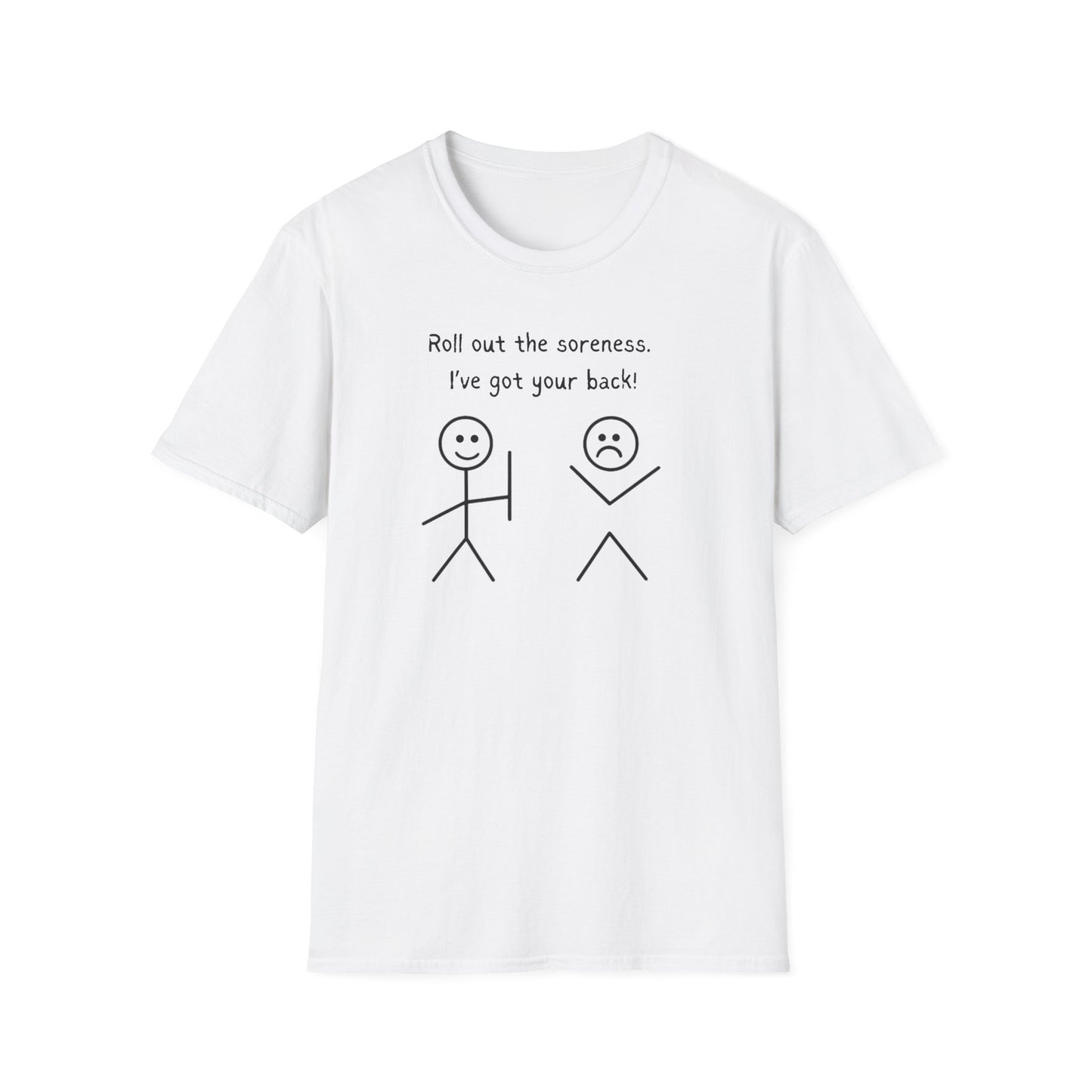 "Roll Out the Soreness, I've Got Your Back!" Funny T-Shirt
