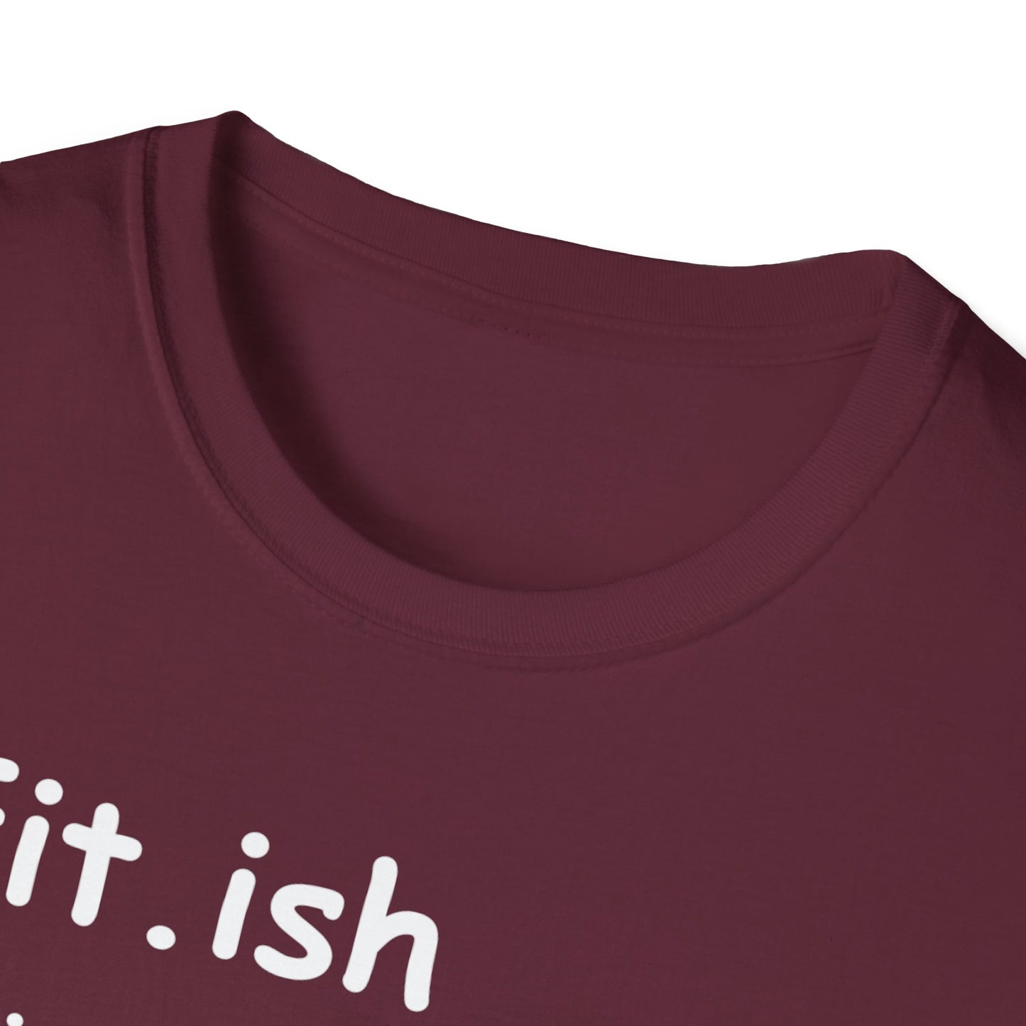 "Fit.ish – The idea of being fit but also likes food" T-shirt