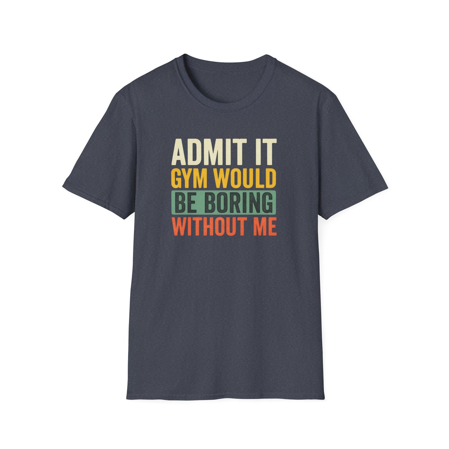 Boring Without Me T-Shirt