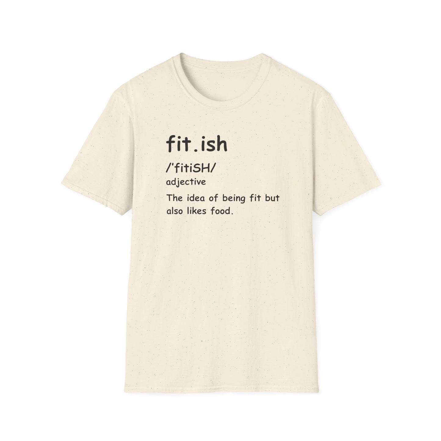 "Fit.ish – The idea of being fit but also likes food" T-shirt