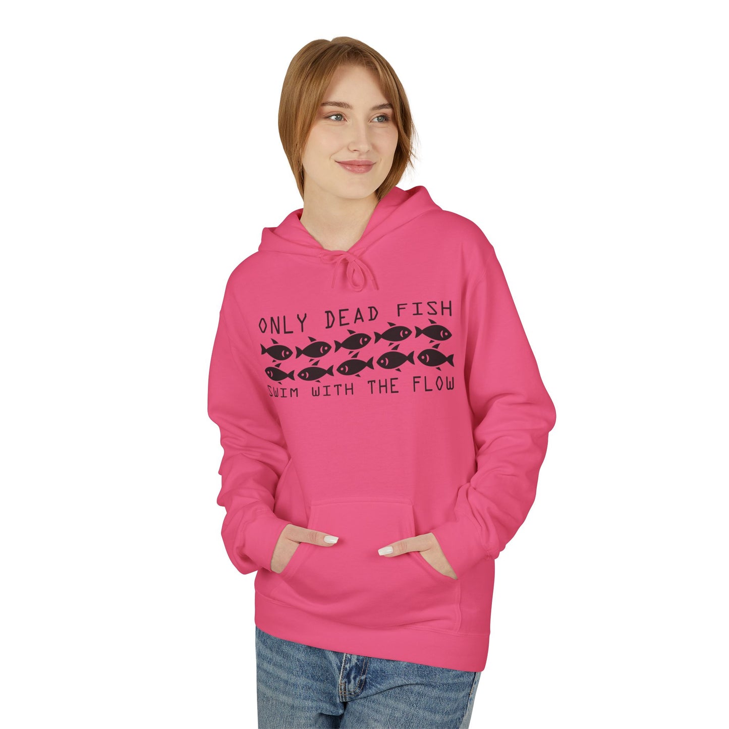Only Dead Fish Swim with the FLOW Hoodie