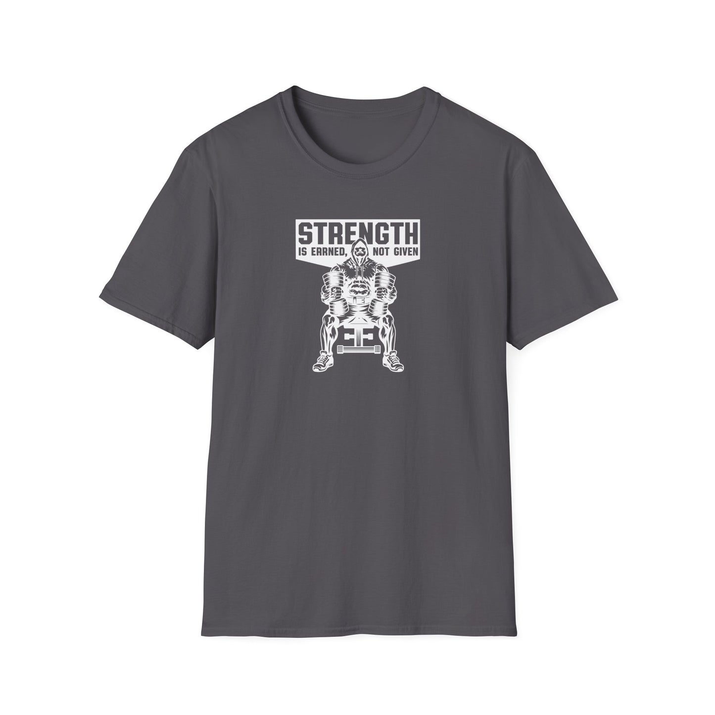 Strength Is Earned T-Shirt