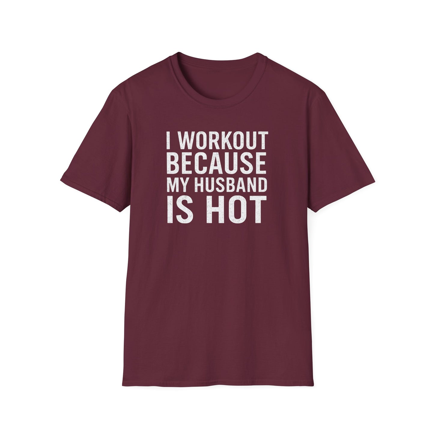I Workout Because My Husband Is Hot Meme T-Shirt