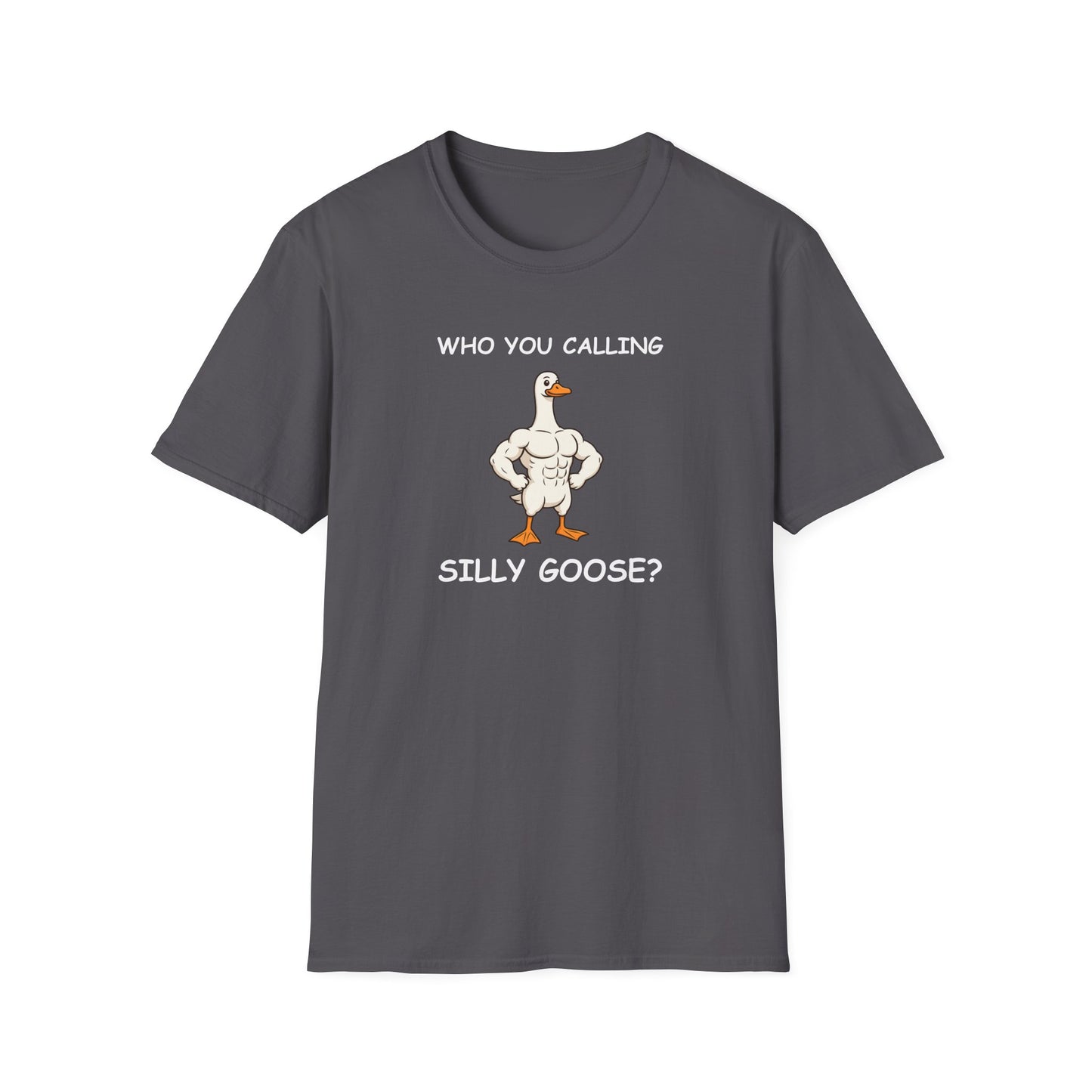 Who You Calling Silly Goose? Funny Goose T-Shirt